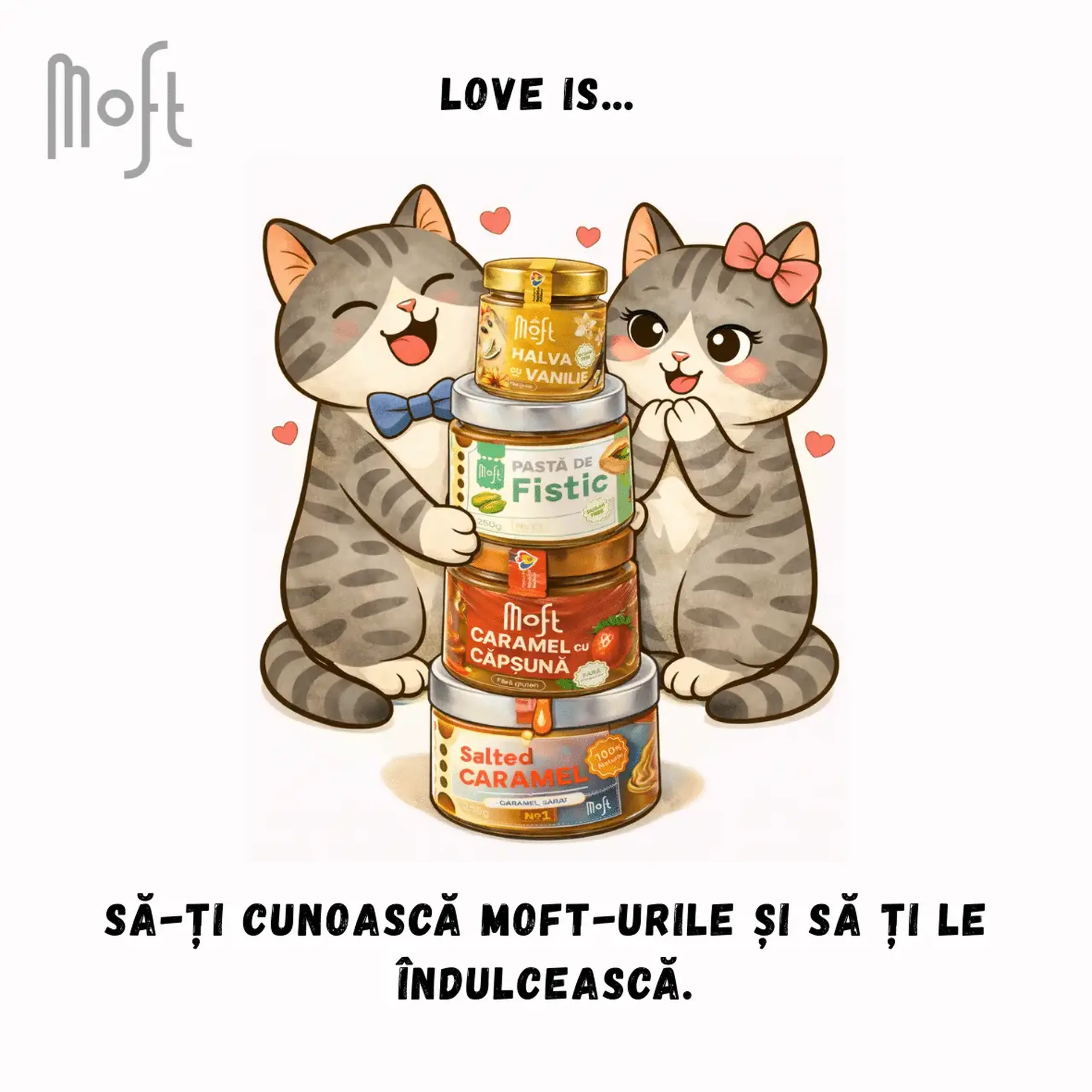 Felicitare „Love is… Să - ți cunoască Moft - urile…”