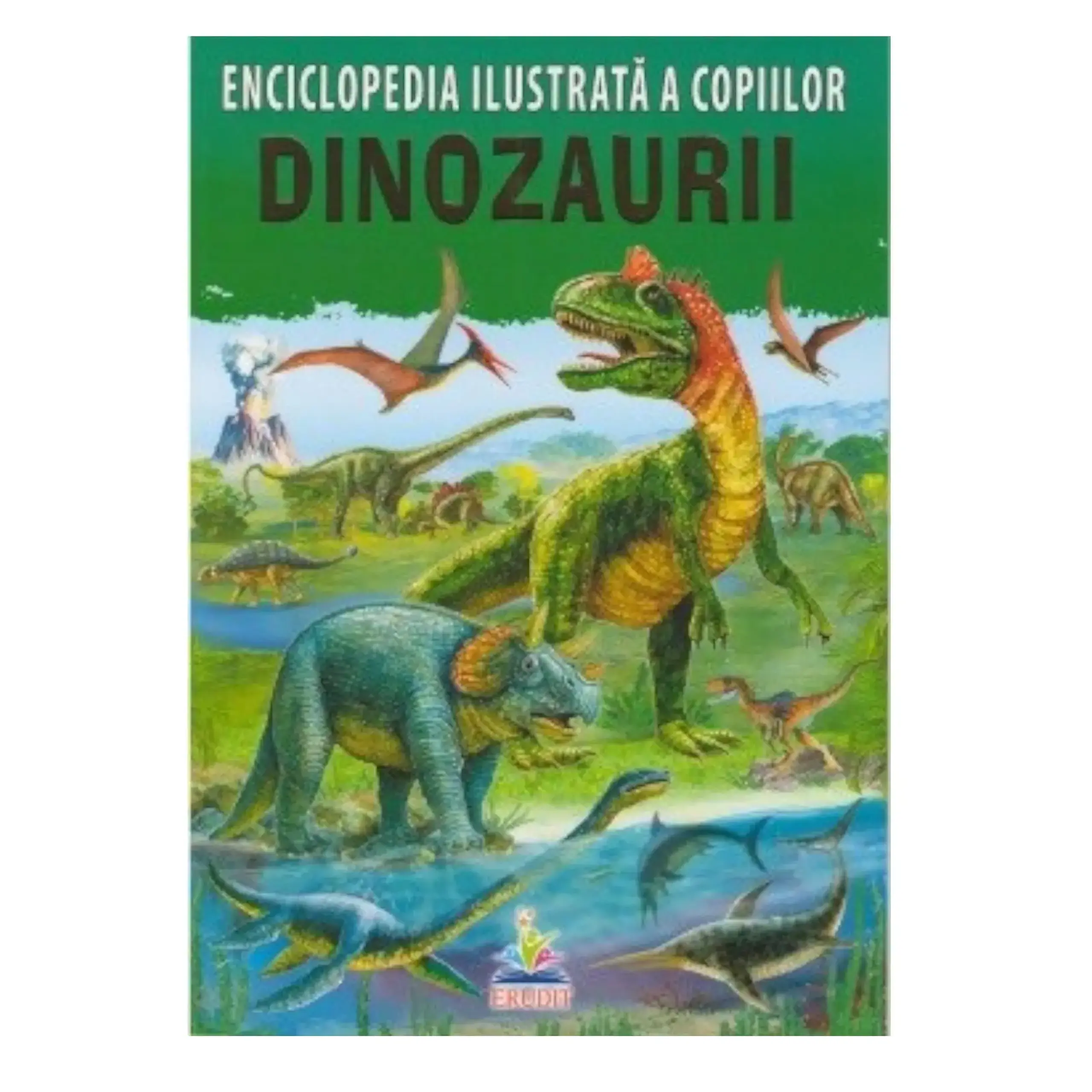 En. ilustrata a copiilor. Dinozaurii/ERUDIT