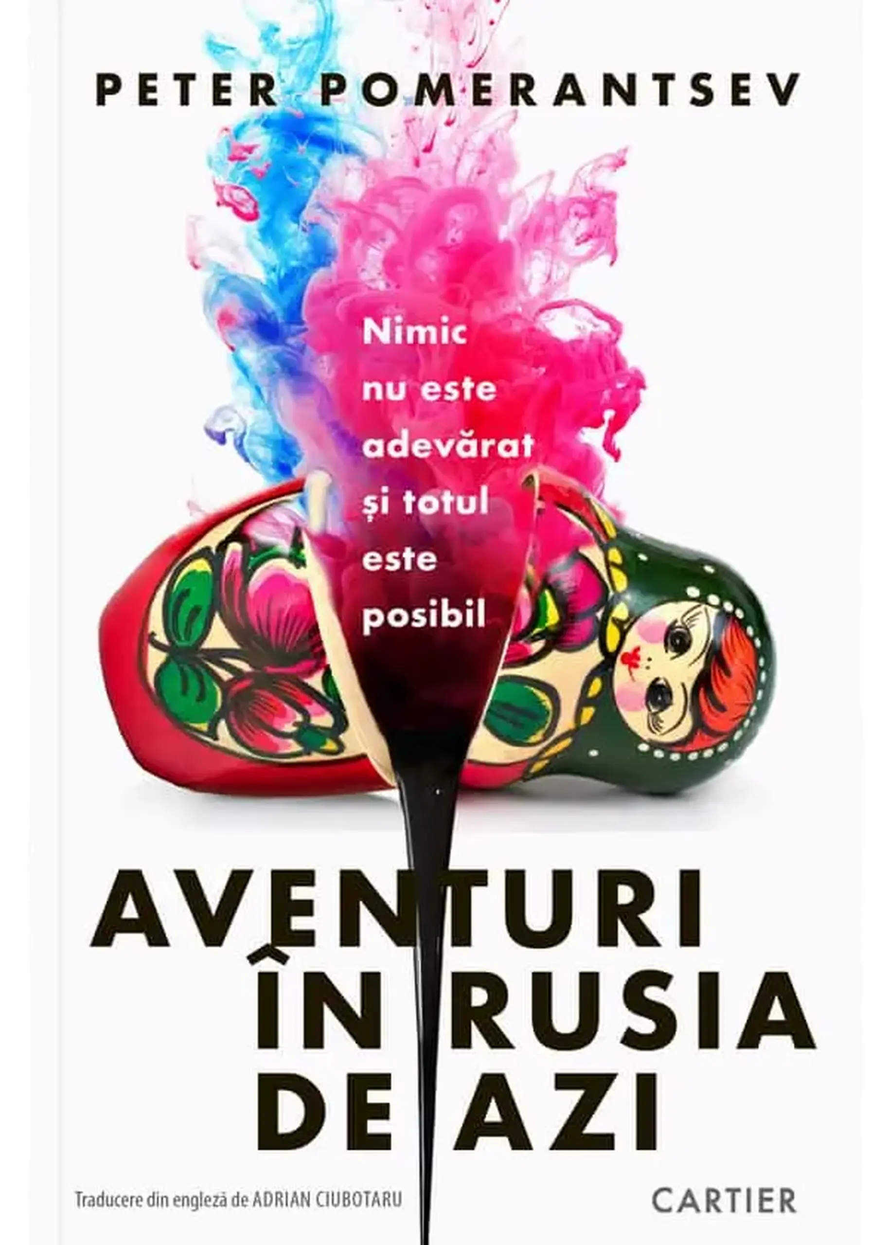 Aventuri in rusia de azi | Peter Pomerantsev