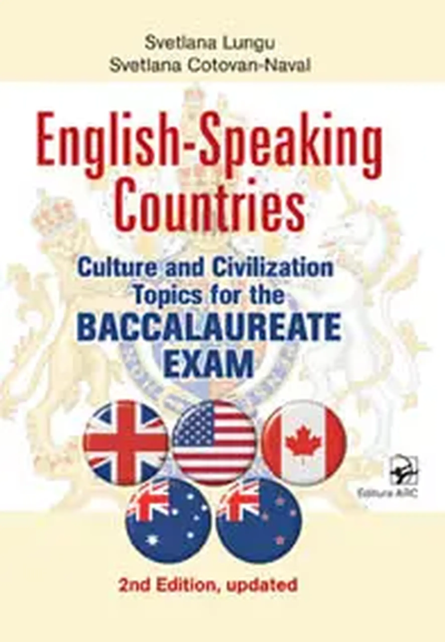 English-Speaking Countries. Topics for the Baccalaureate Exam 2and Edition | Svetlana Lungu, Svetlana Cotovan-Naval