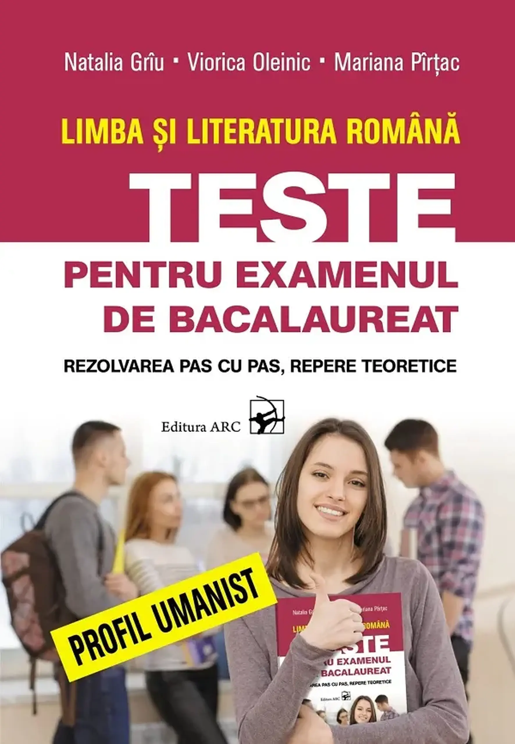 Limba si literatura romana cl.12. Teste pentru BAC. Profil umanist | Natalia Griu, Viorica Oleinic, Mariana Pirtac