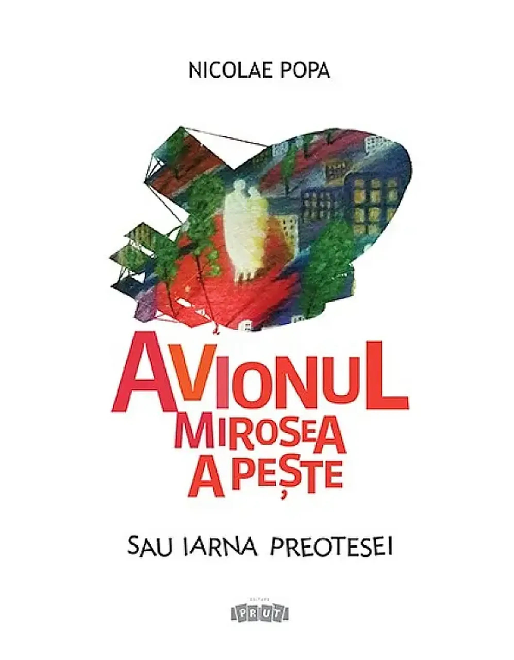 Avionul mirosea a peste sau iarna preotesei | Nicolae Popa
