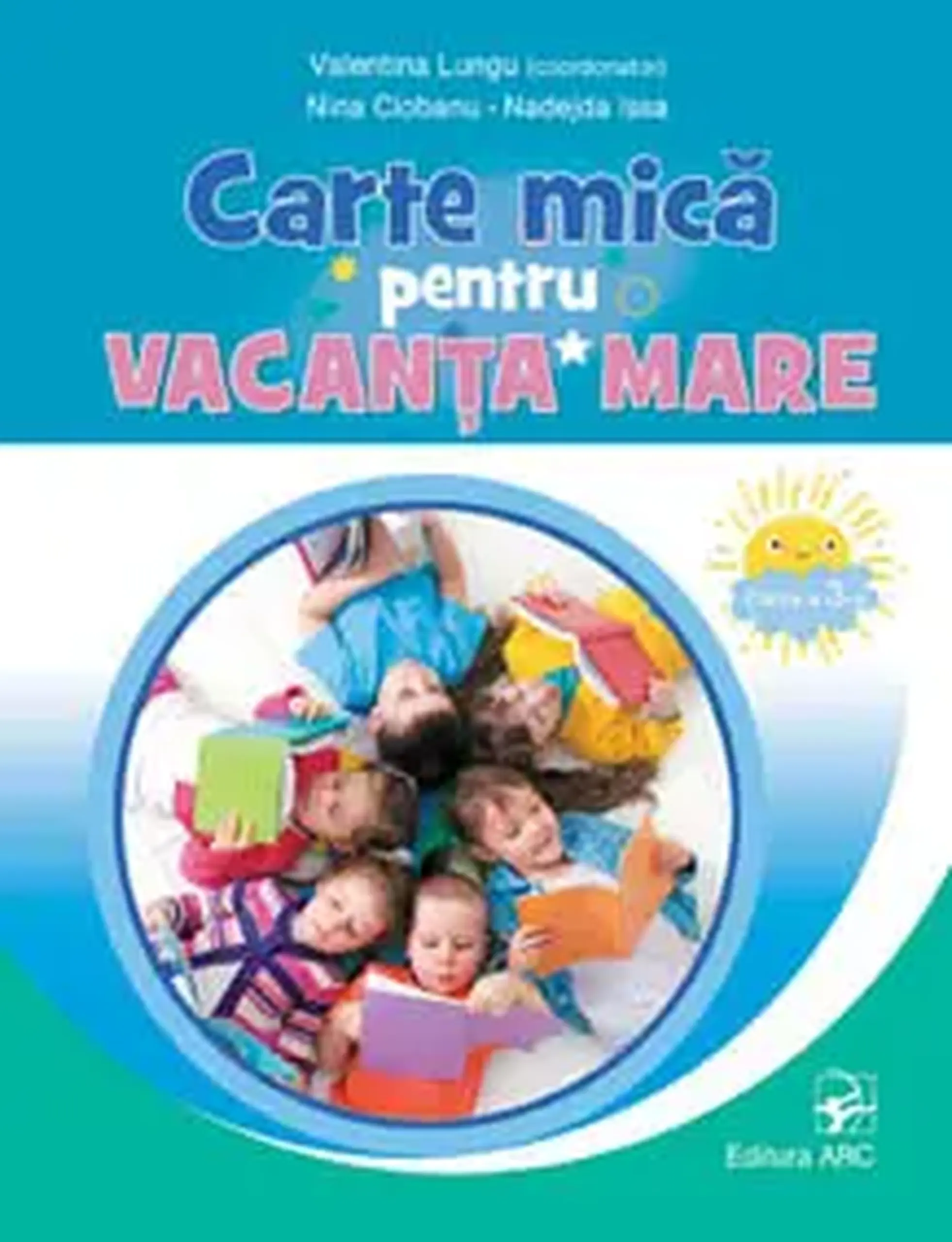 Carte mica pentru vacanta mare. Clasa 3 | Valentina Lungu, Nina Ciobanu, Nadejda Issa