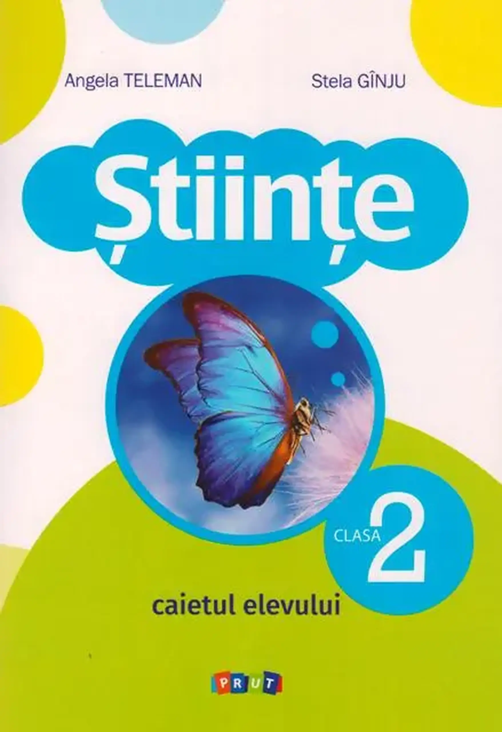 Stiinte cl.2. Caietul elevului | Angela Teleman, Stela Ginju