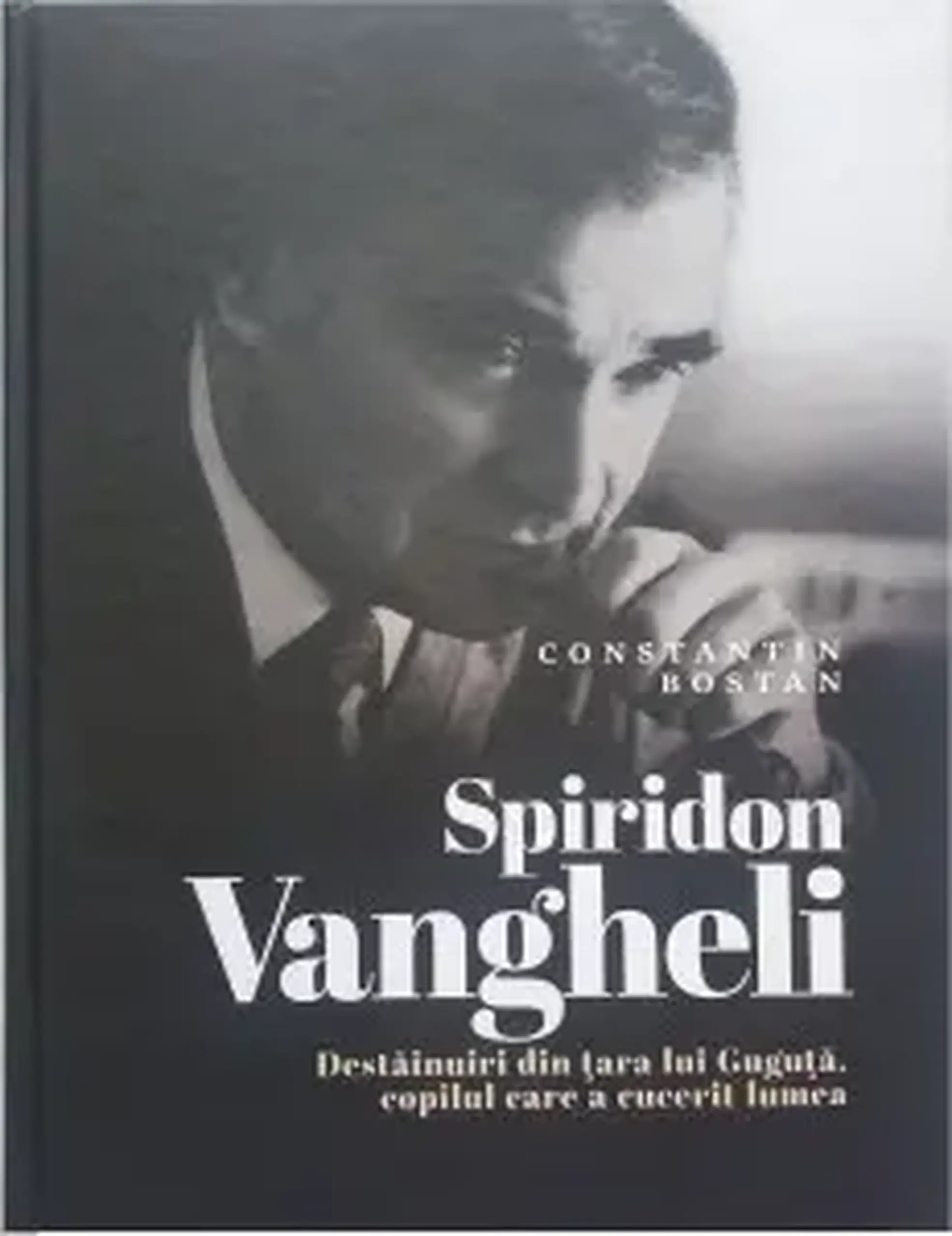 Destainuiri din tara lui Guguta, copilul care a cucerit lumea | Spiridon Vangheli