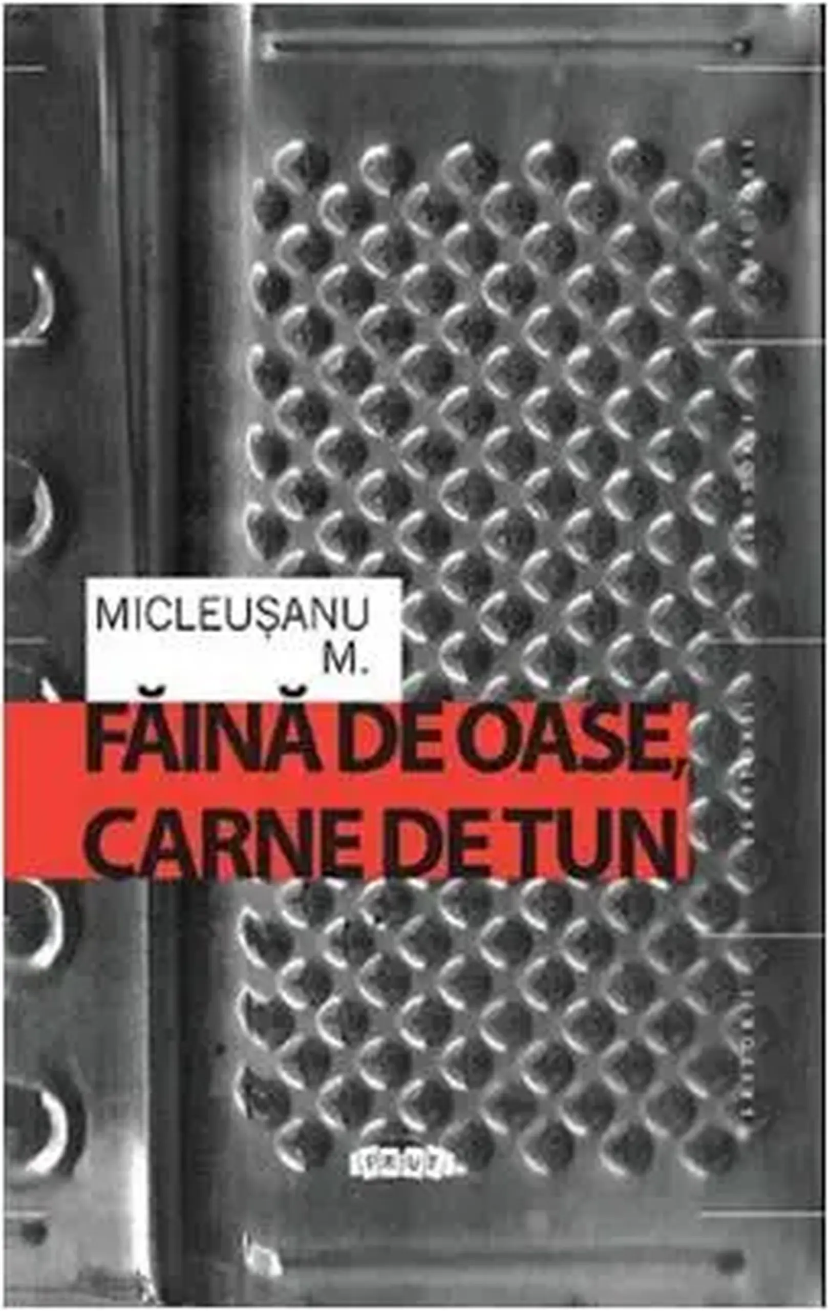 Faina de oase, carne de tun | Mitos Micleusanu