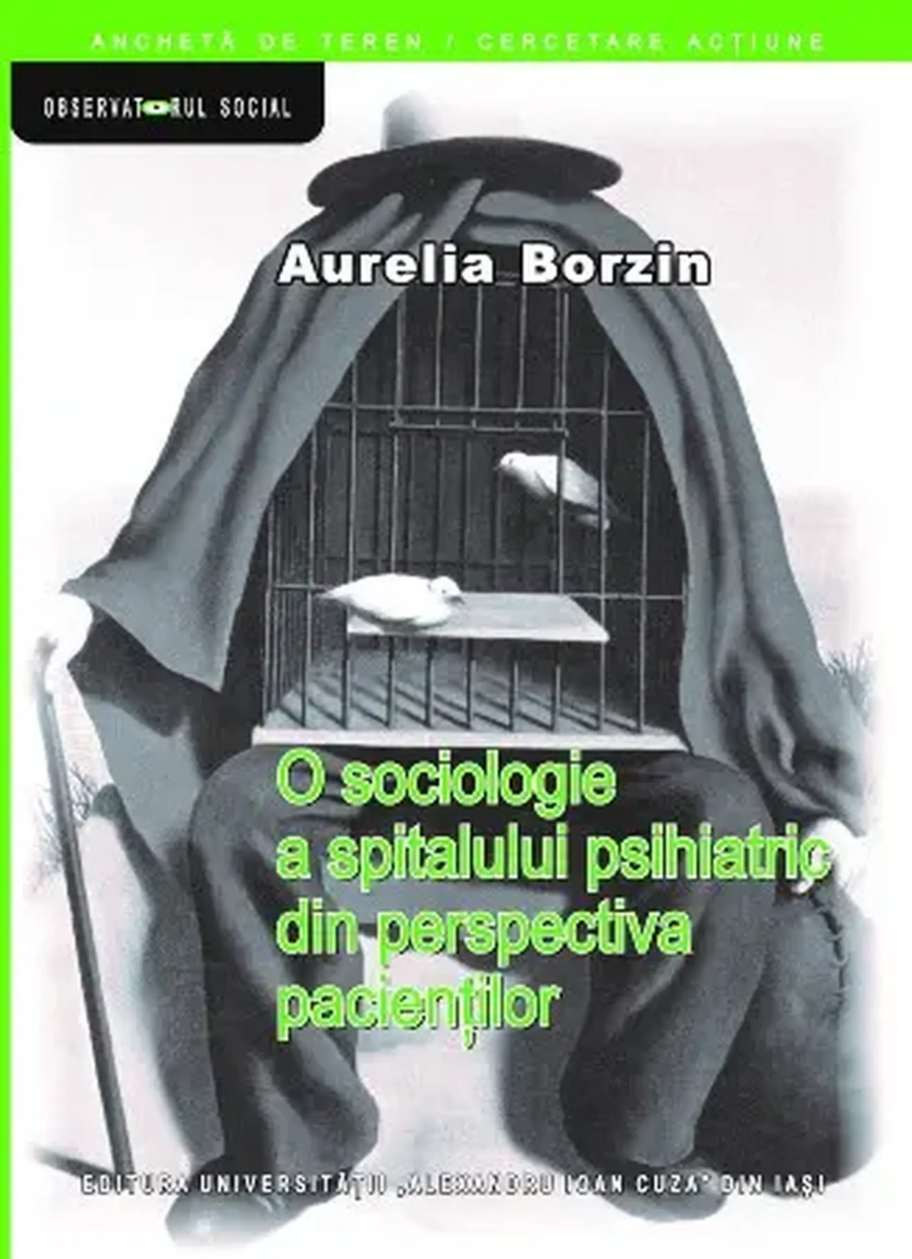 O sociologie a spitalului psihiatric din perspectiva pacientilor | Aurelia Borzin