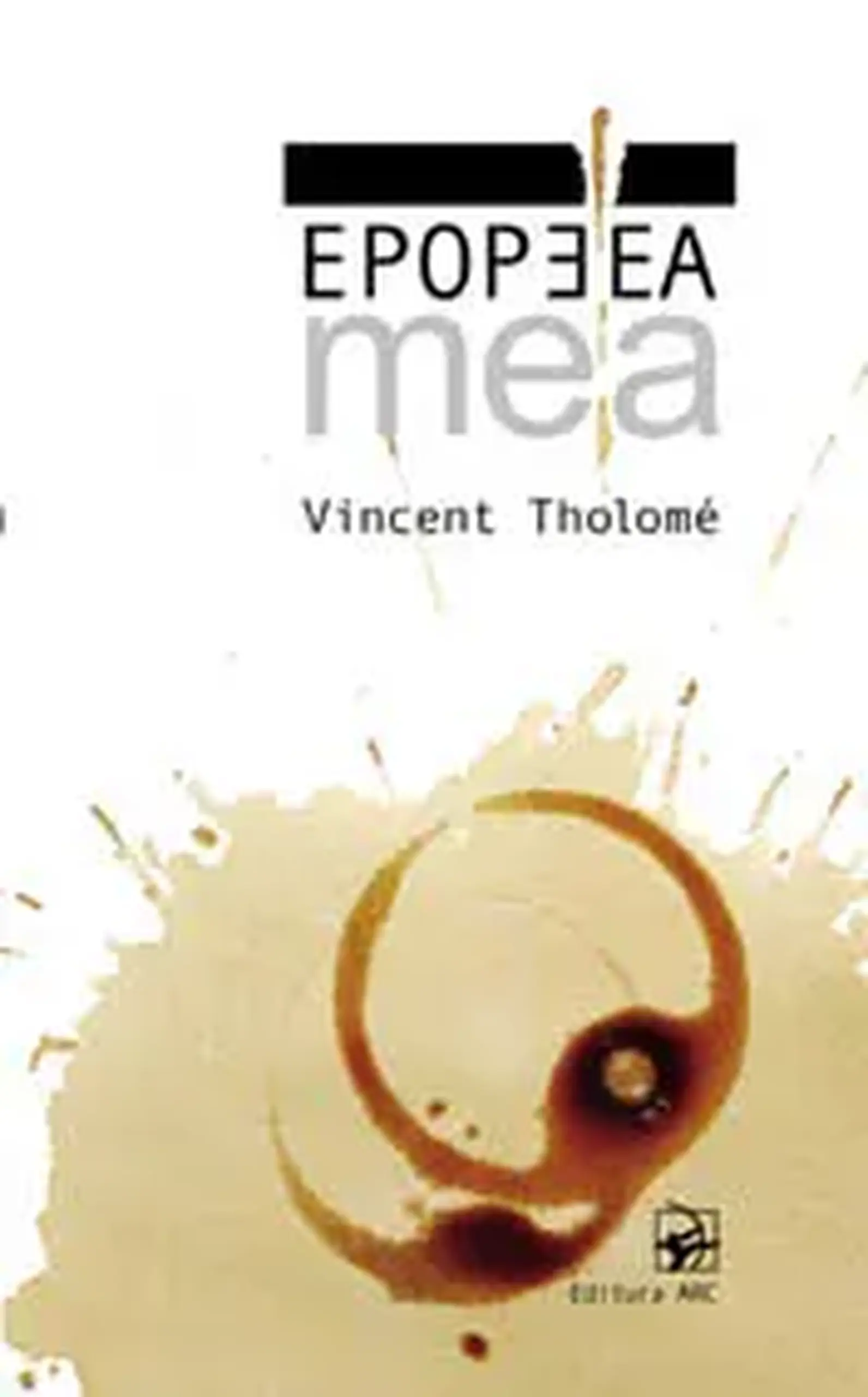 Epopeea mea | Vincent Tholome
