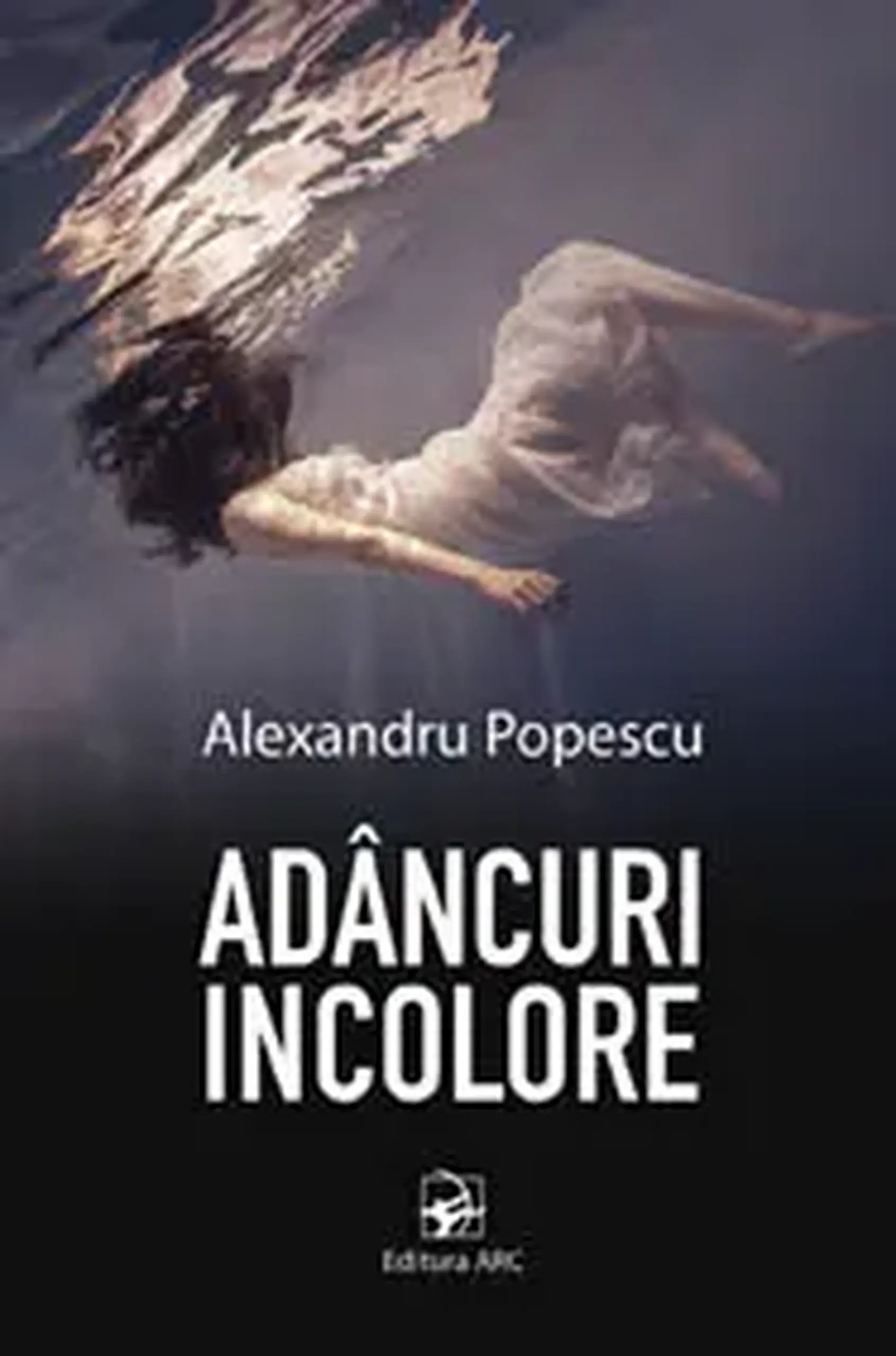 Adancuri incolore | Alexandru Popescu