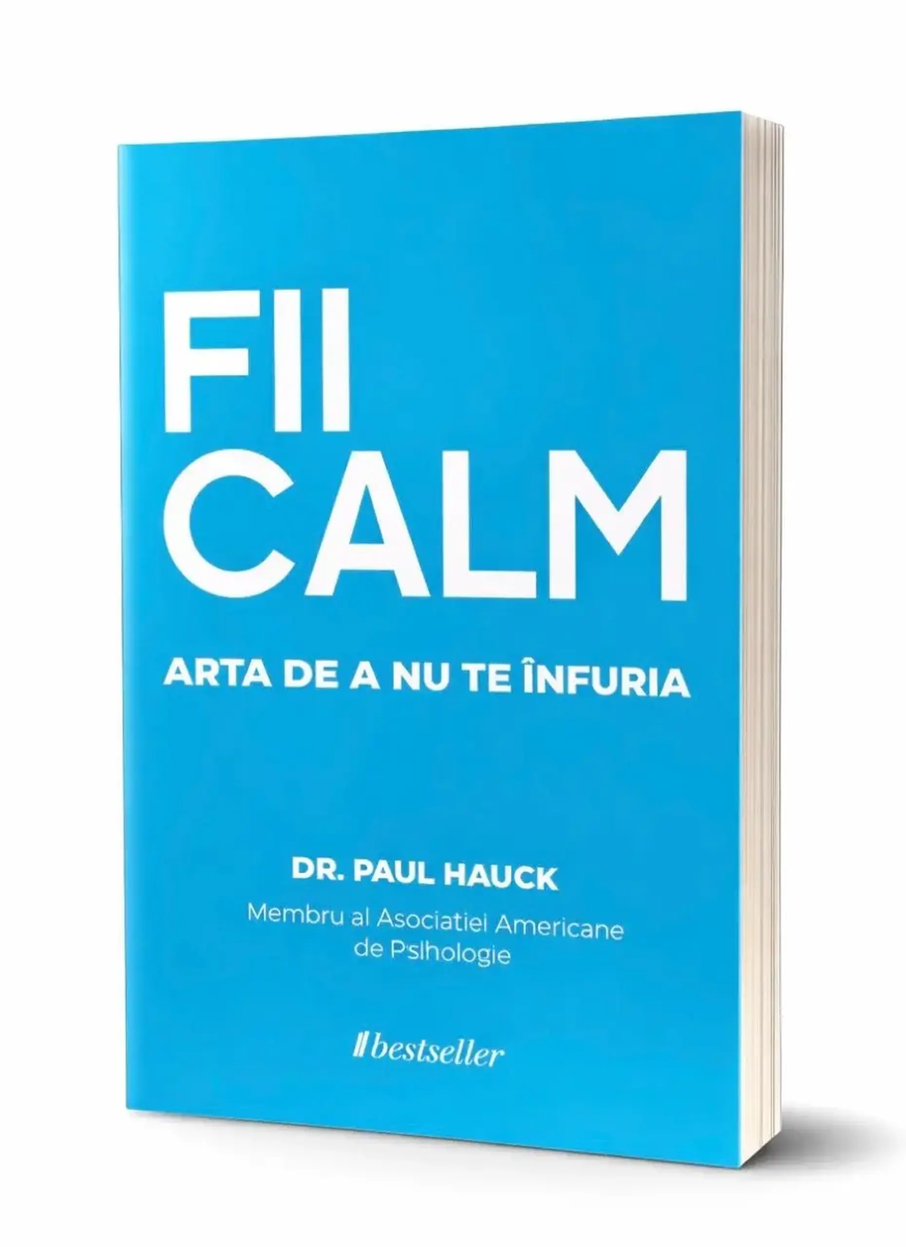 Fii calm. Arta de a nu te infuria | Paul Hack