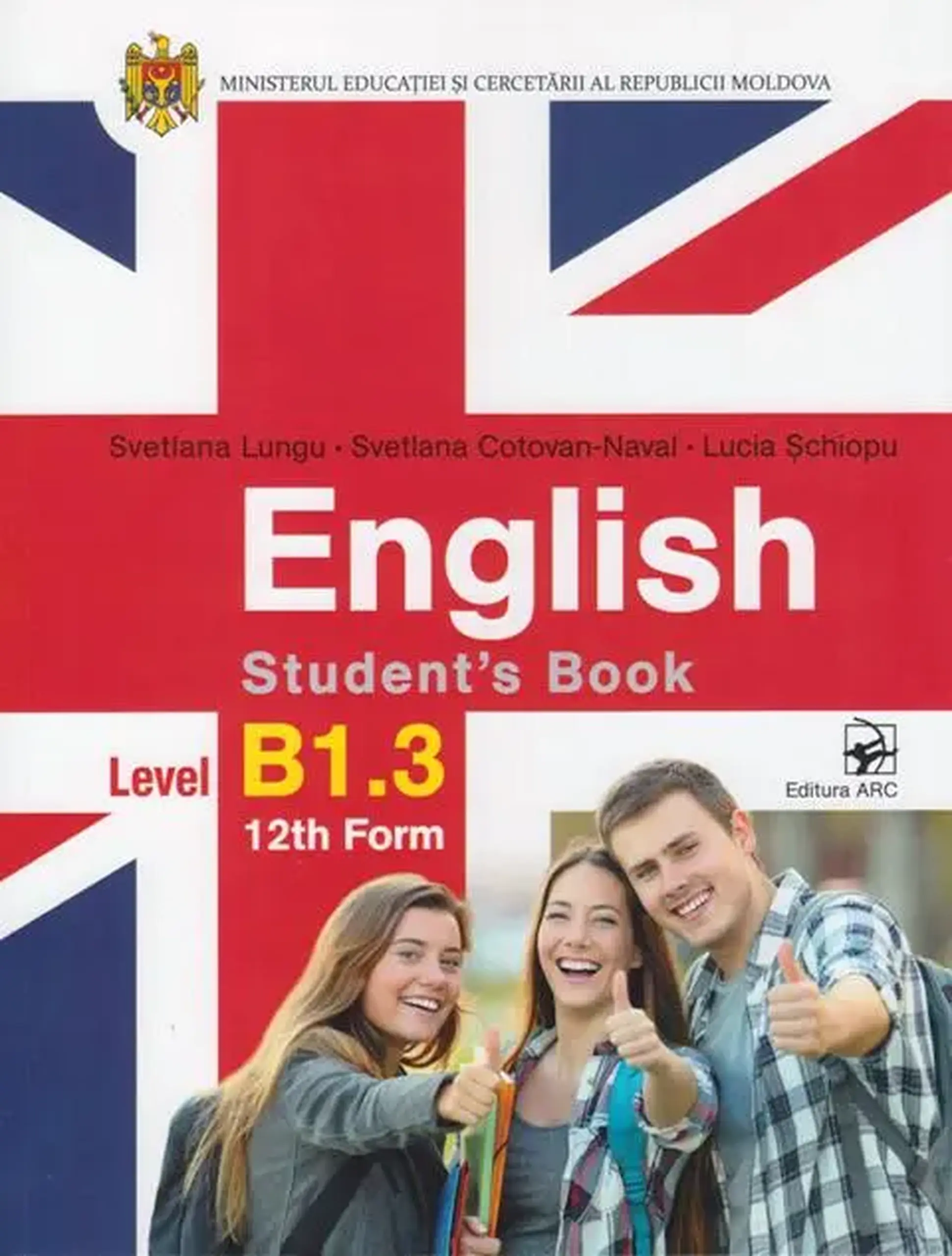 English. Student’s Book. B1.3 12th form | Svetlana Lungu, Svetlana Cotovan-Naval, Lucia Schiopu