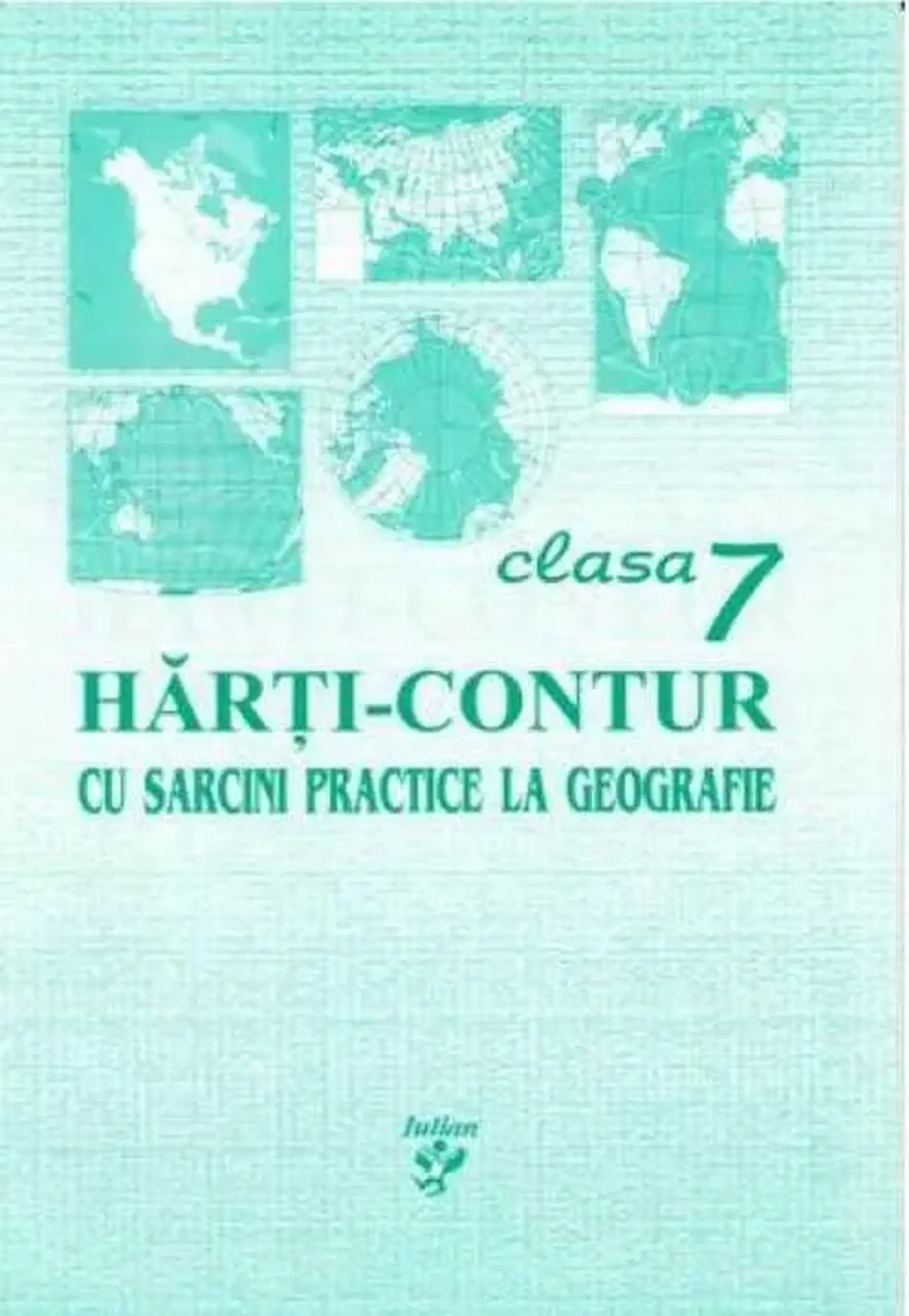 Harti-contur cu sarcini practice la geografie cl.7 | Svetlana Axinti, Eugenia Carlateanu