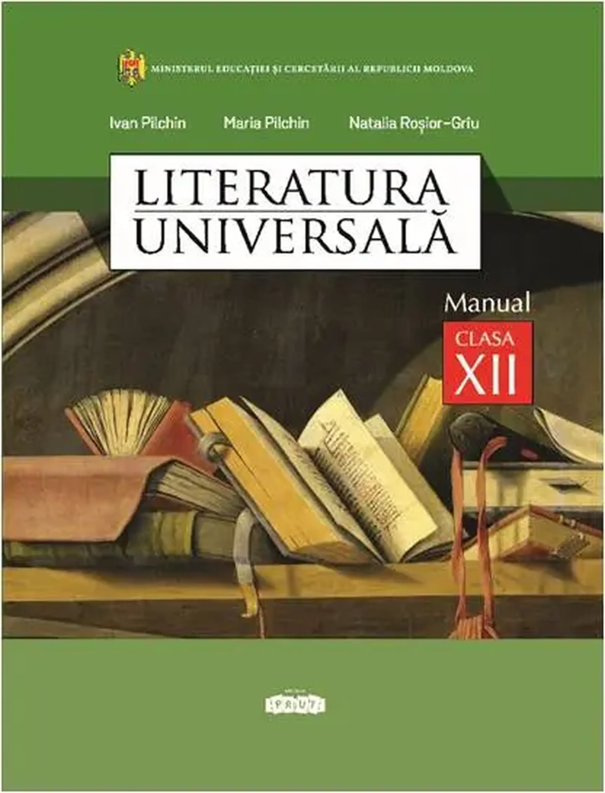 Literatura Universala cl.12. Manual | Ivan Pilchin, Maria Pilchin, Natalia Rosior-Grau