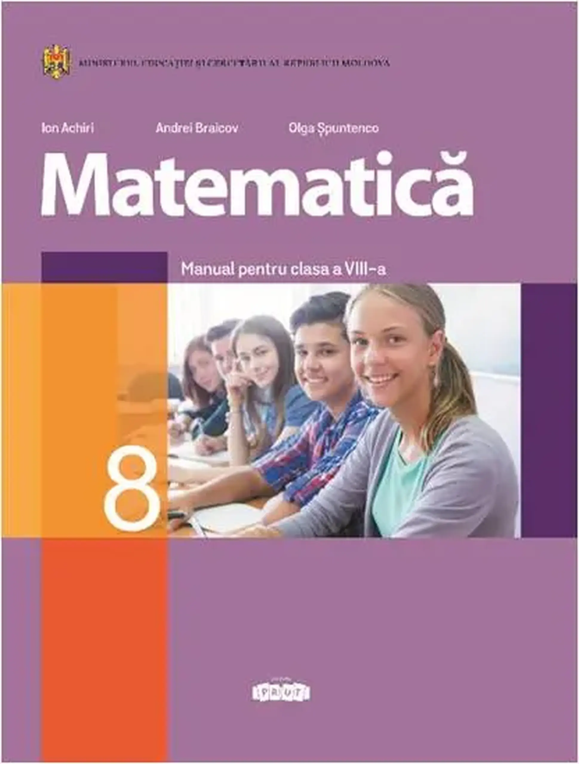 Matematica cl.8. Manual | Ion Achiri, Andrei Braicov, Olga Spuntenco