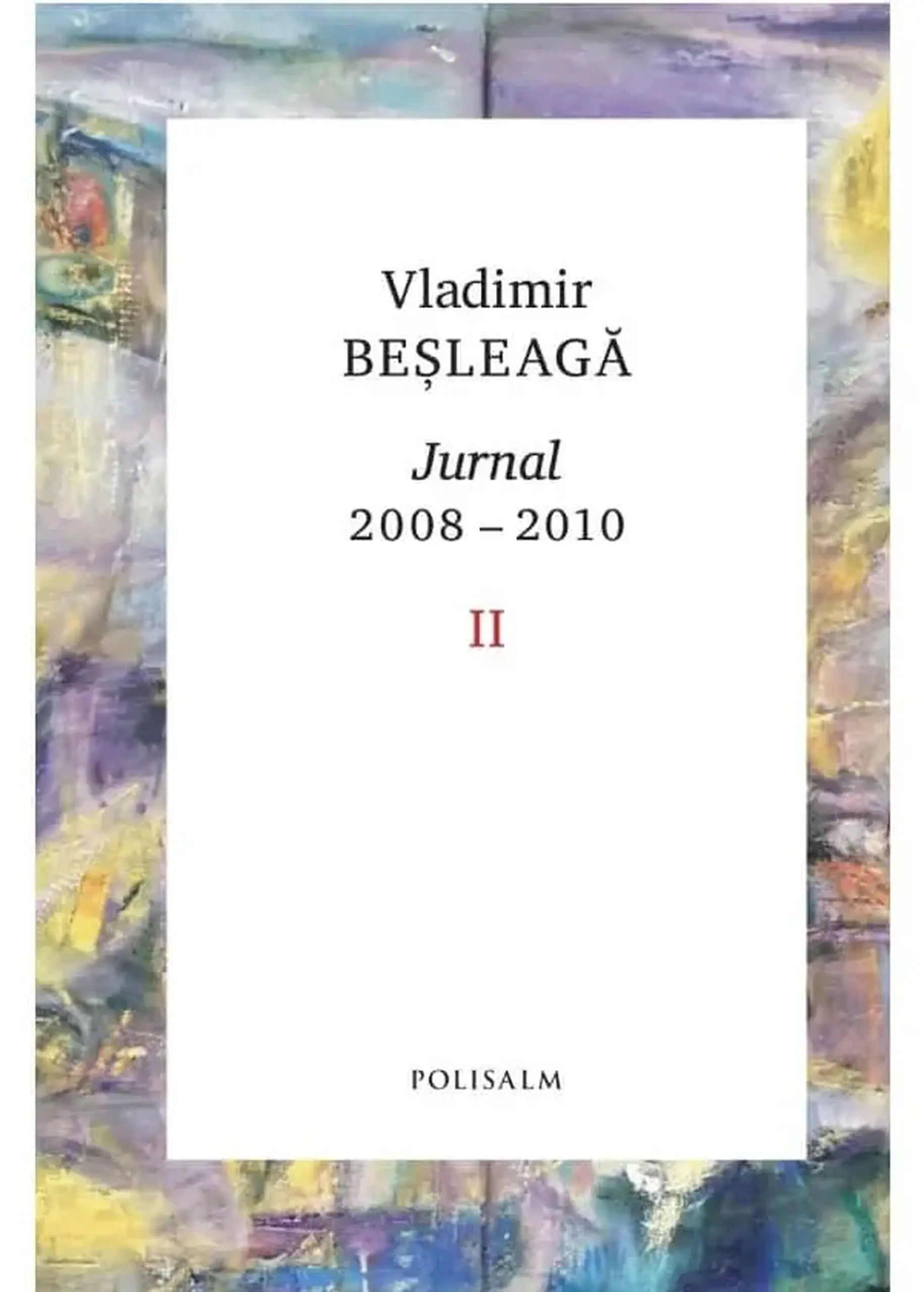 Jurnal 2008-2010. Vol.2 | Vladimir Besleaga