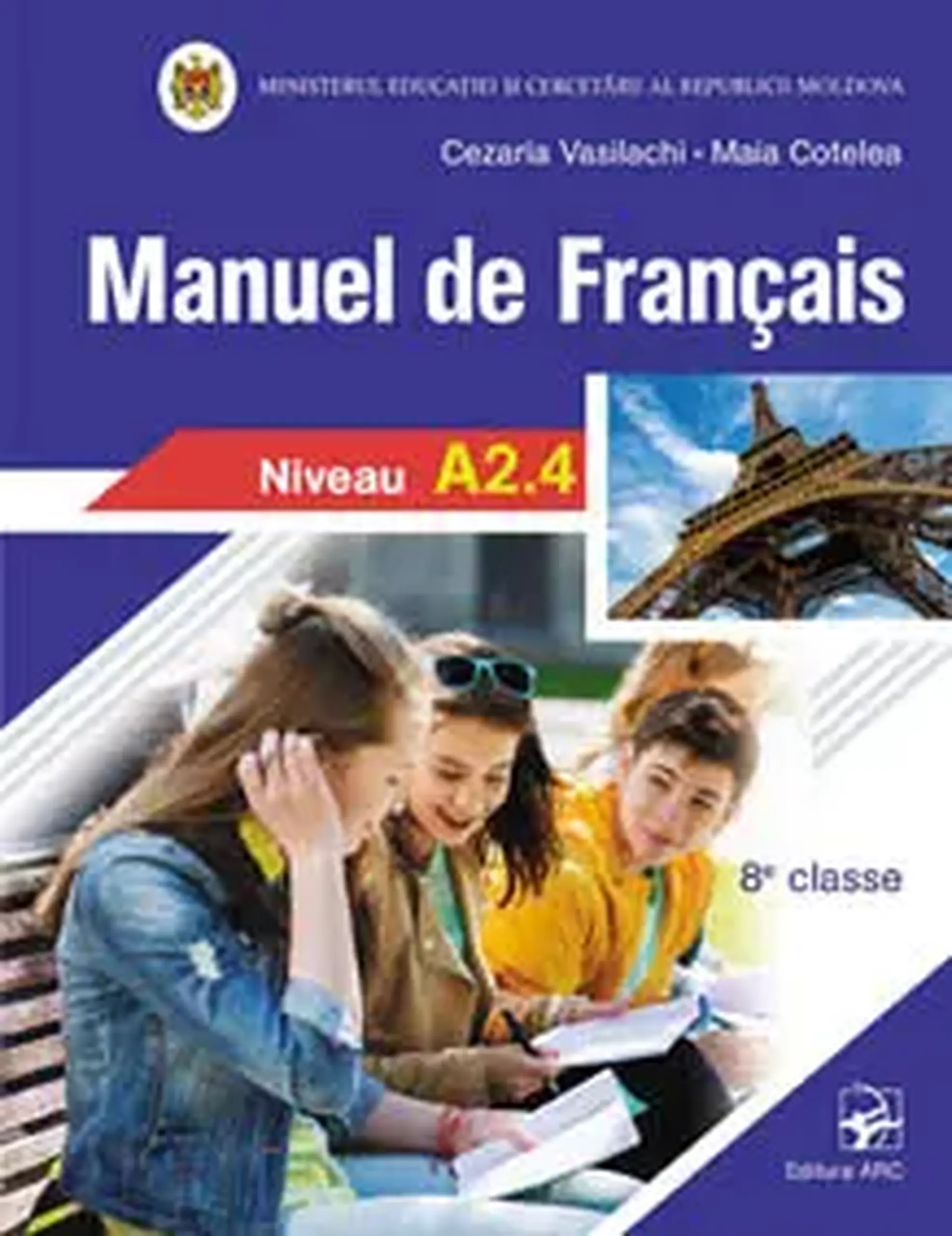 Manuel de francais. A2.4. Classe 8 | Cezaria Vasilachi, Maia Cotelea