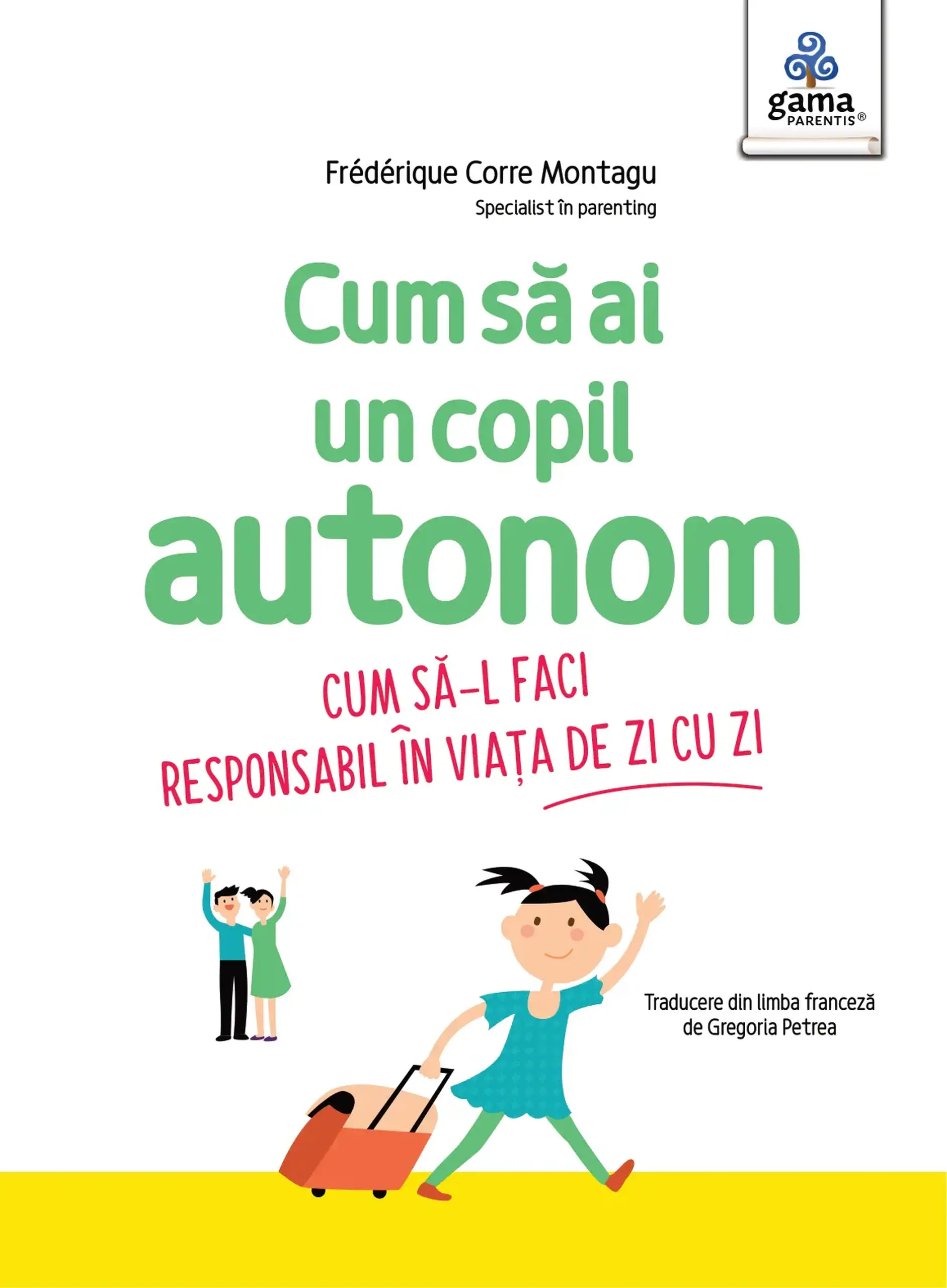 Cum sa ai un copil autonom | Florence Millot