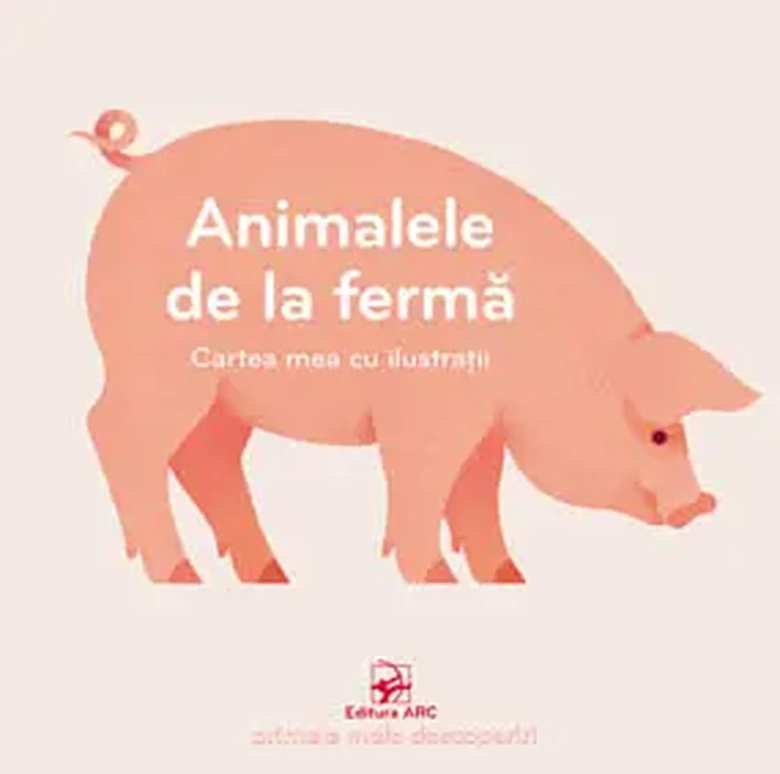 Cartea mea cu ilustratii. Animalele de la ferma