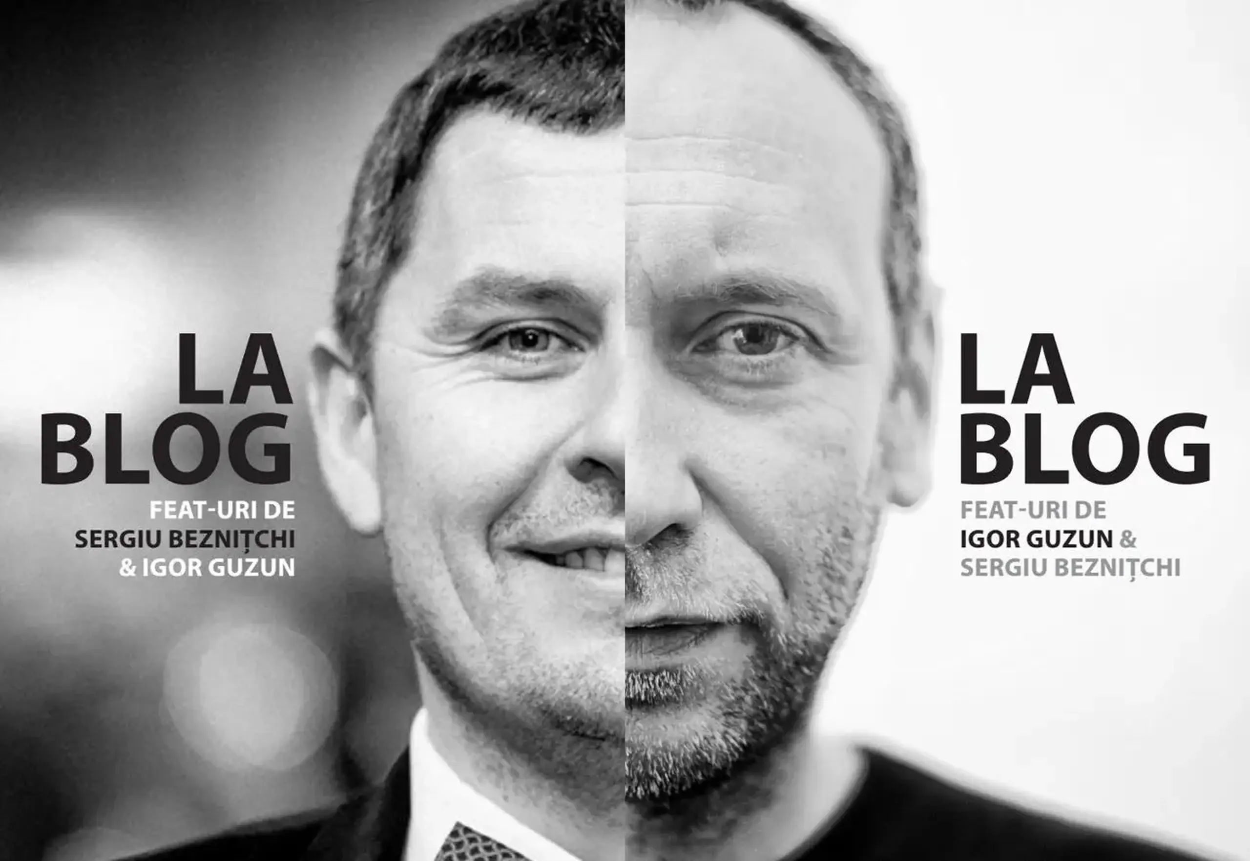 La Blog | Sergiu Beznitchi, Igor Guzun