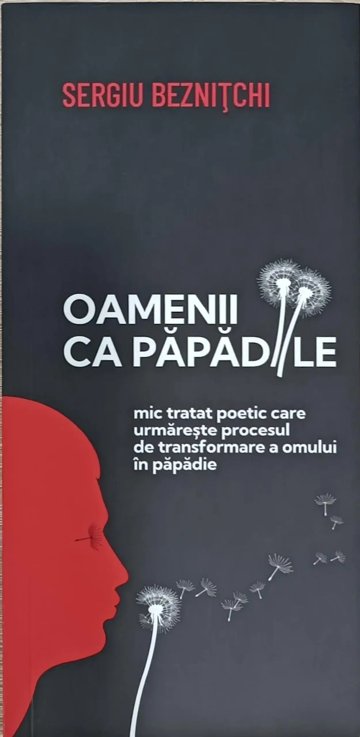 Oamenii ca papadiile | Sergiu Beznitchi