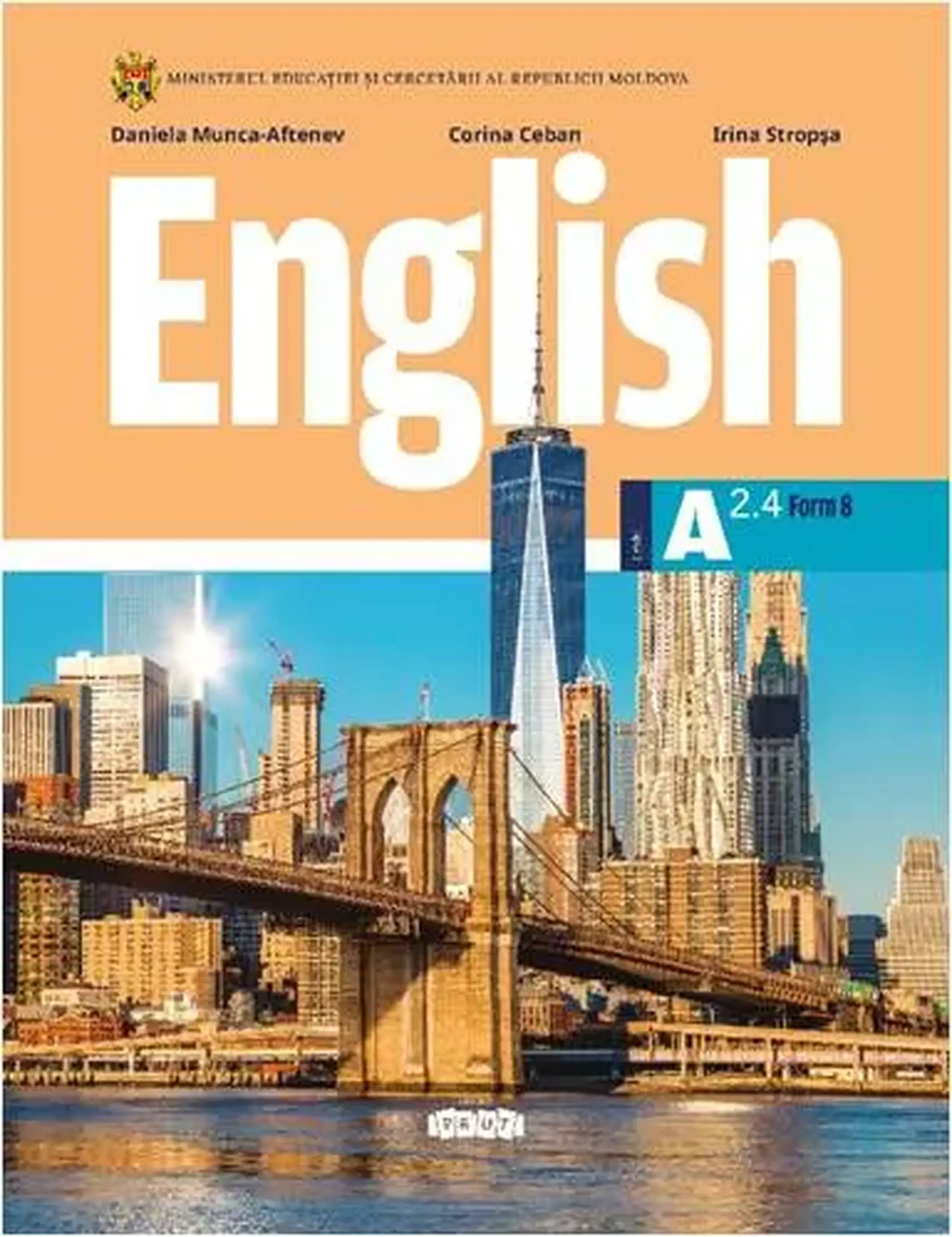 English. Pupil's book Form 8. A2.4 | Daniela Munca-Aftenev, Corina Ceban, Irina Stropsa