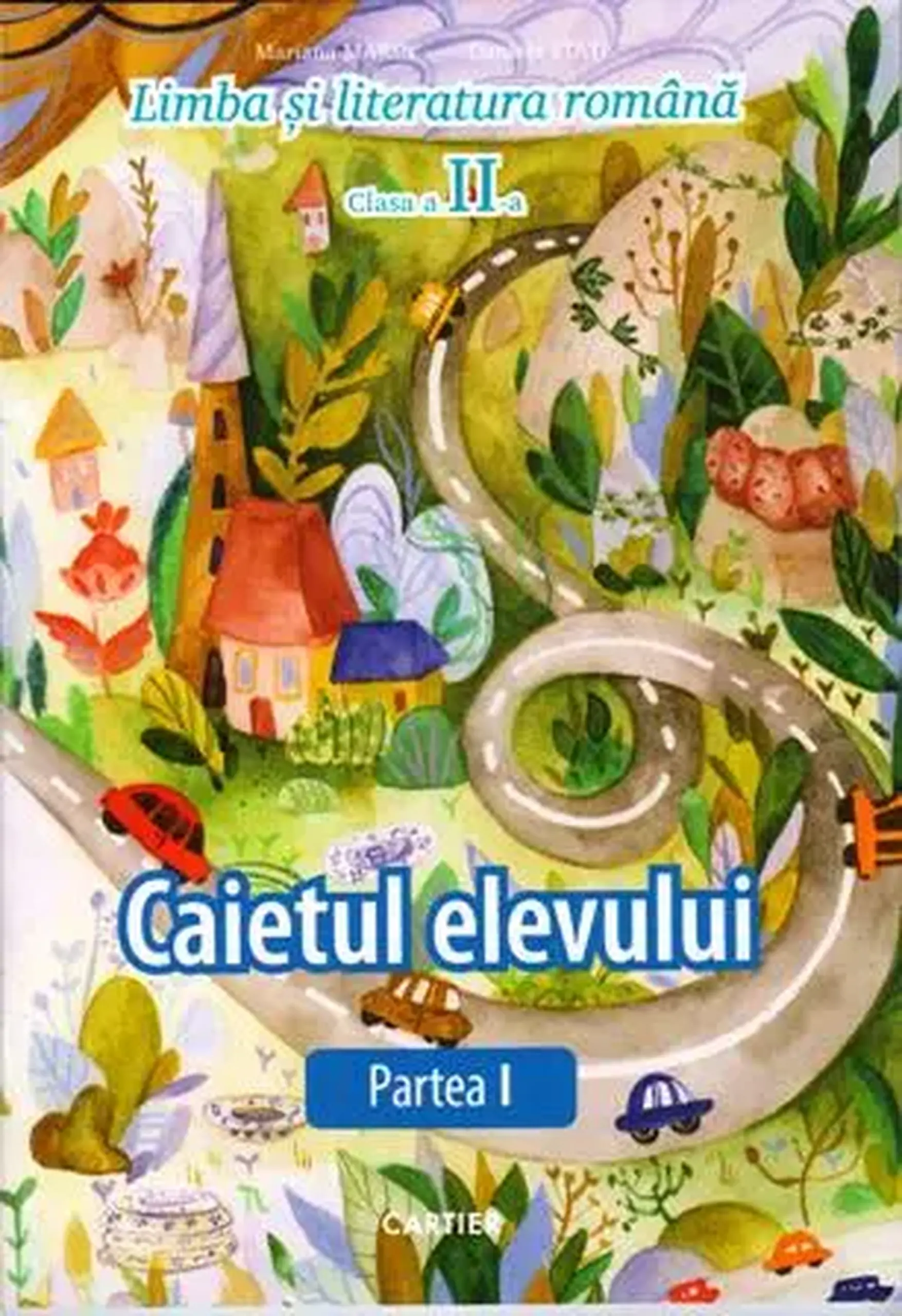 Limba si literatura romana cl.2. Caietul elevului. Partea 1 | Mariana Marin, Daniela State, Tatiana Niculcea