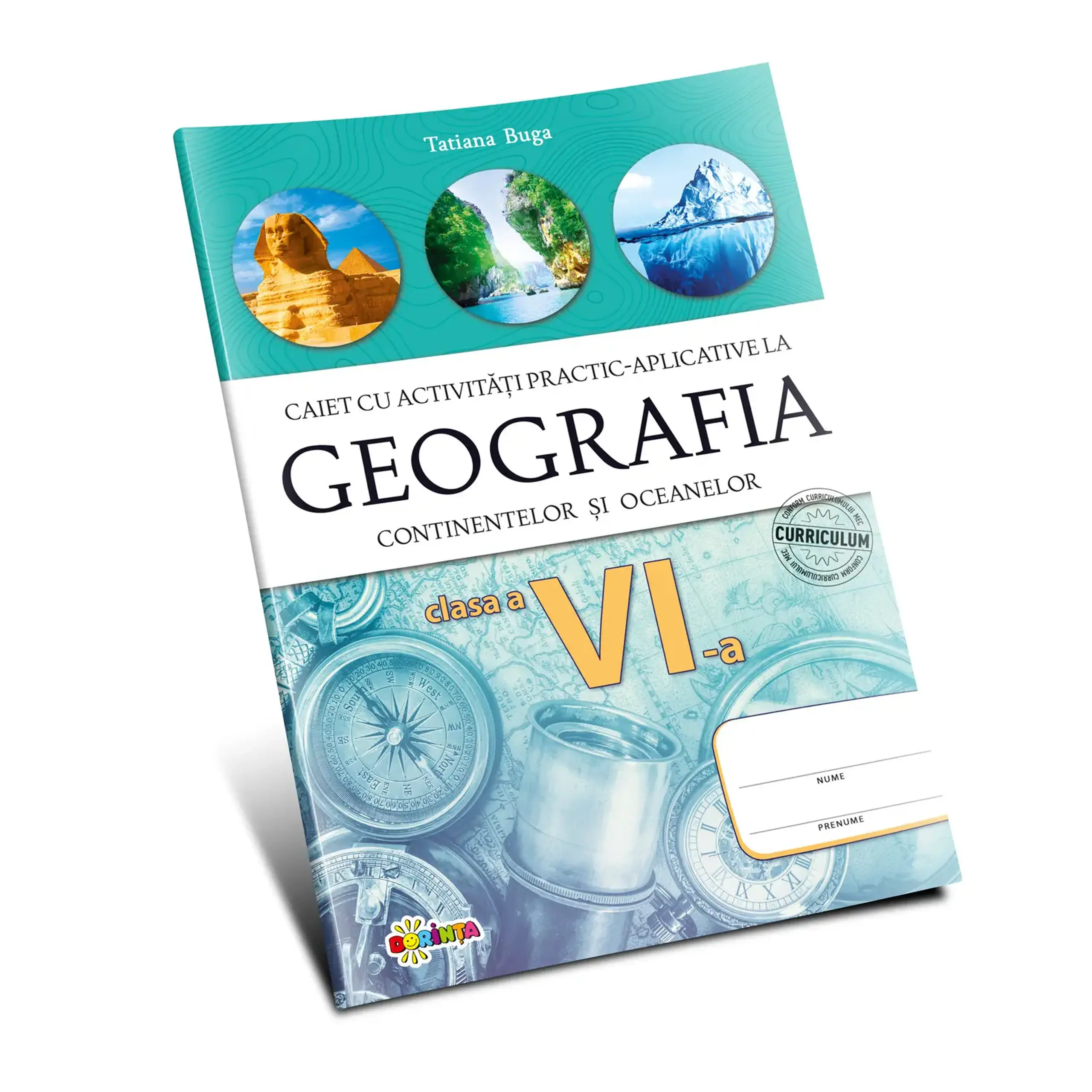 Geografia continentelor si oceanelor. Caiet cu activitati practic-aplicative. Clasa a 6-a | Tatiana Buga