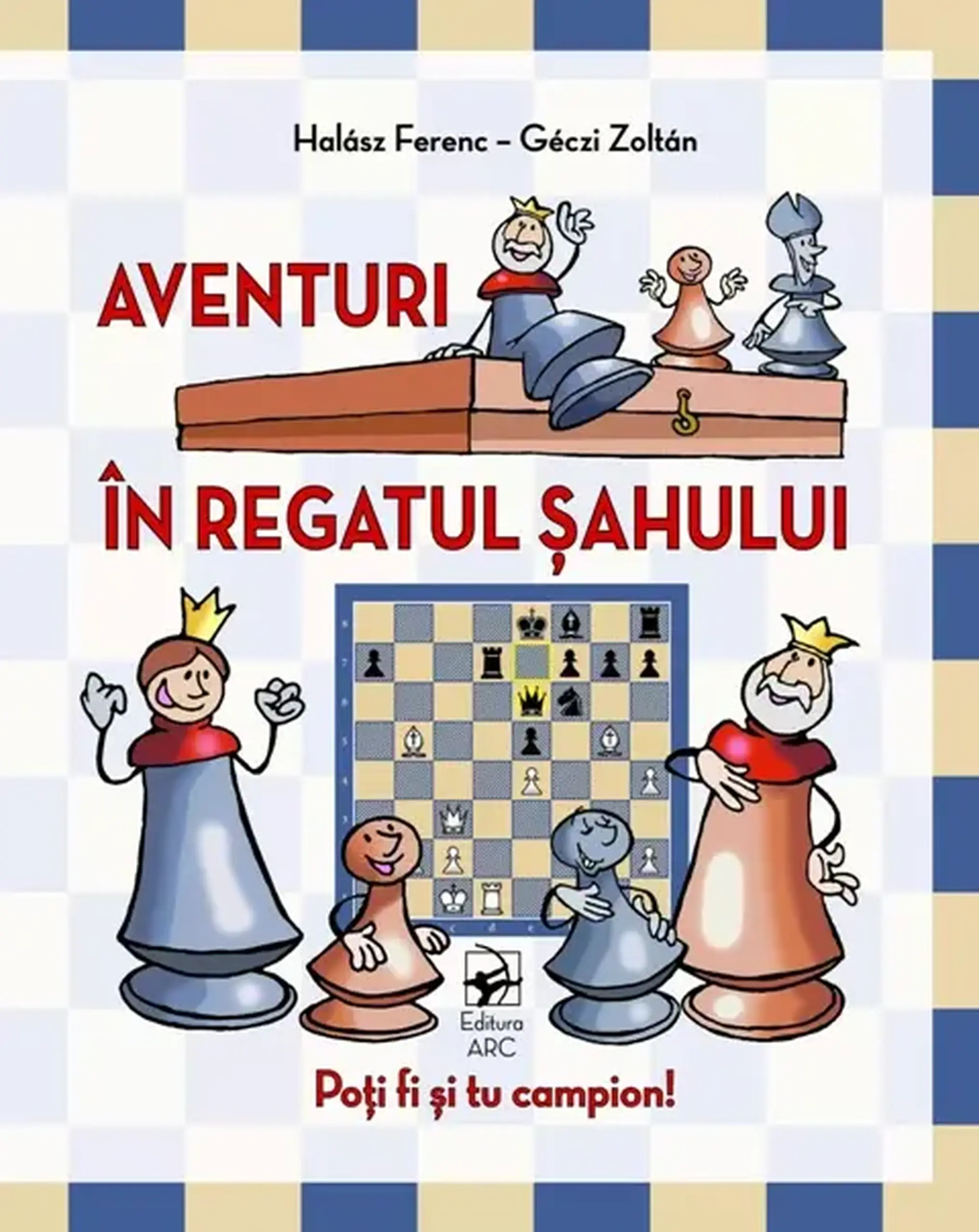 Aventuri in regatul sahului | Halasz Ferenc - Geczi Zoltan