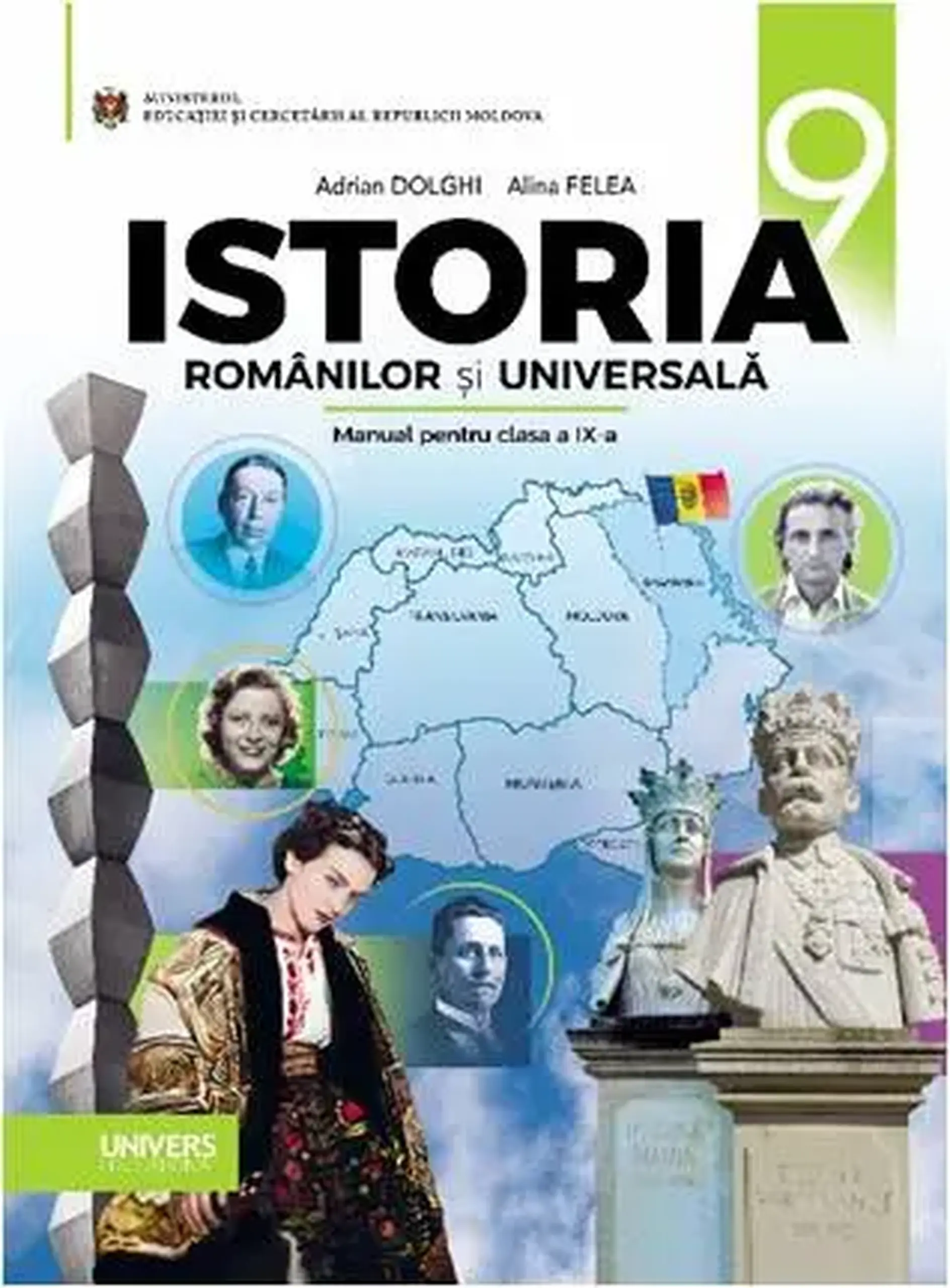 Istoria romanilor si universala. Manual pentru clasa a IX-a | Adrian Dolghii, Alina Felea