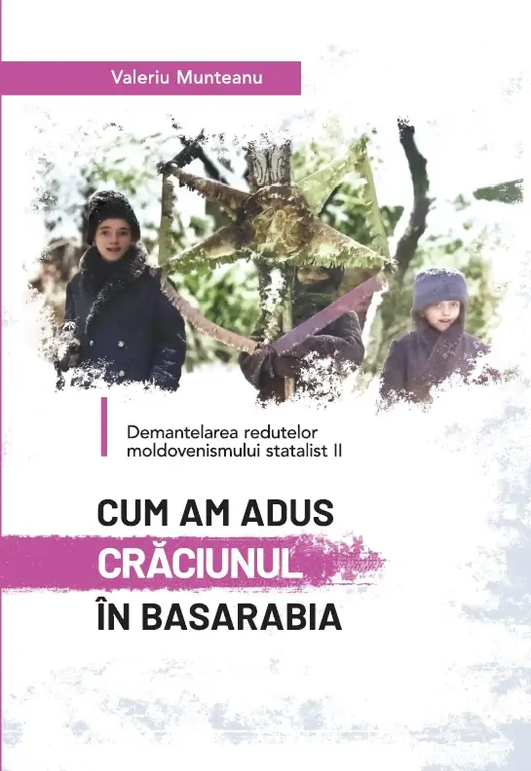 Cum am adus Craciunul in Basarabia. Vol.2