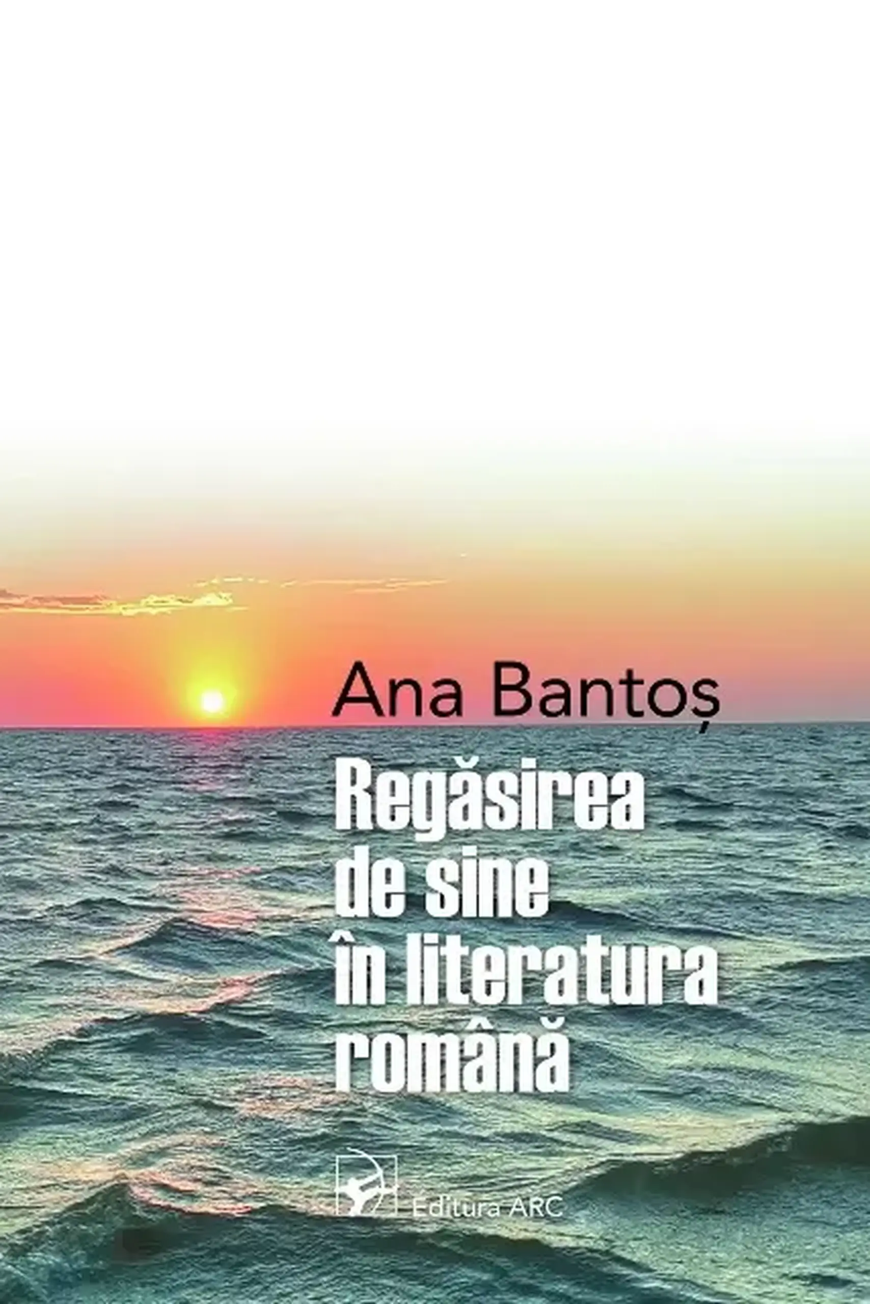 Regasirea de sine in literatura romana | Ana Bantos