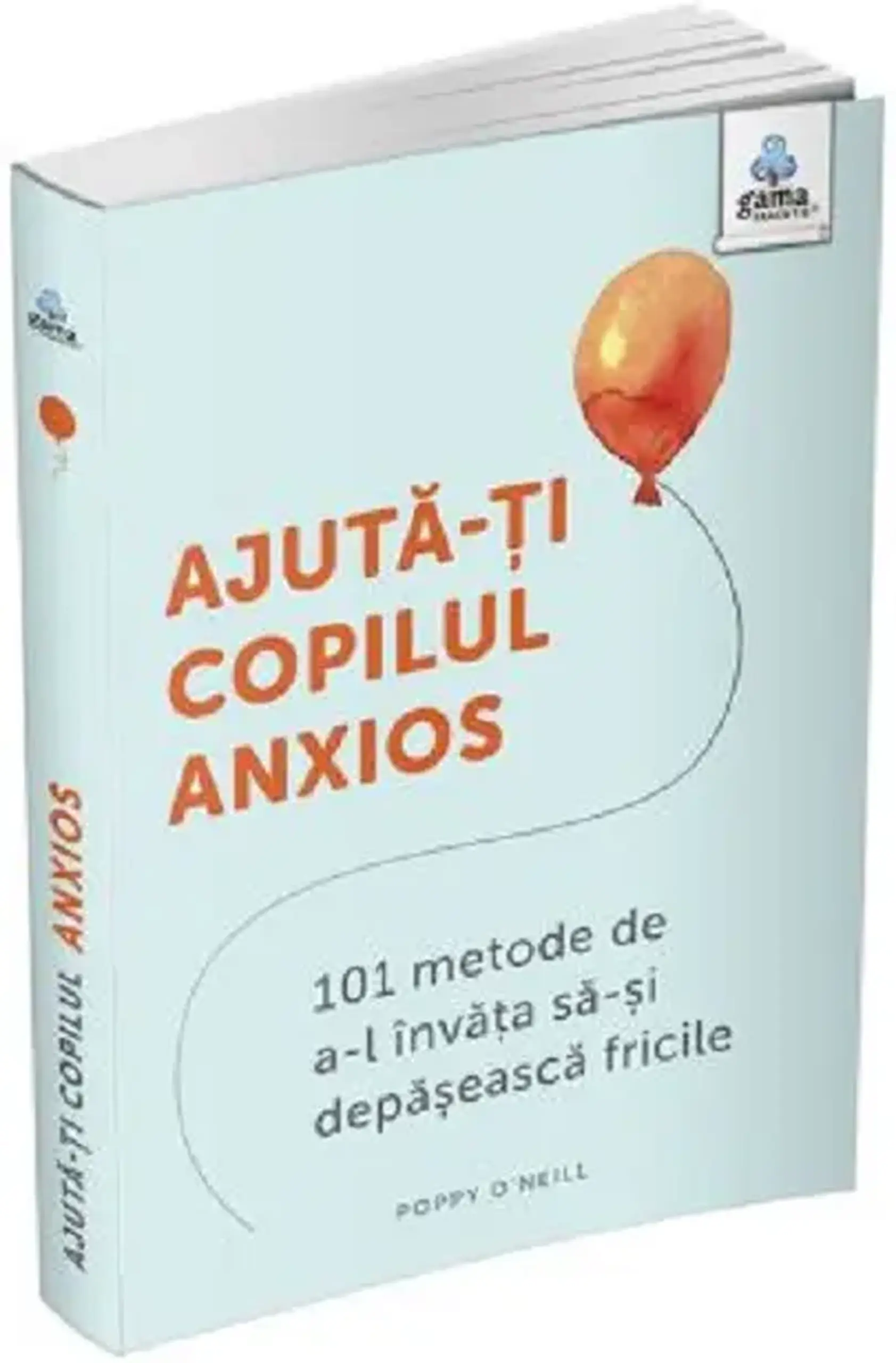 Ajuta-ti copilul anxios | Poppy O’Neill