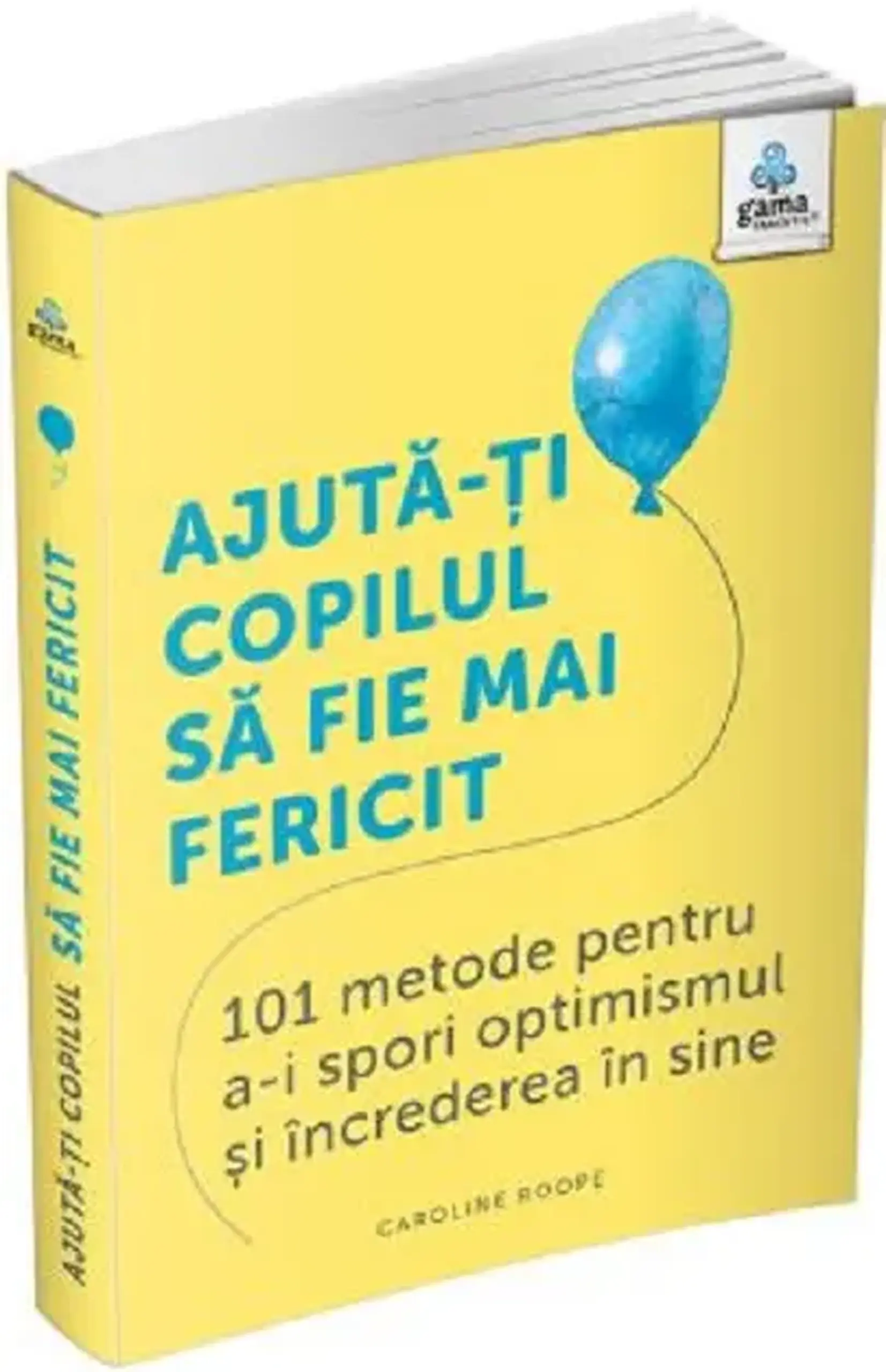 Ajuta-ti copilul sa fie mai fericit | Caroline Roope
