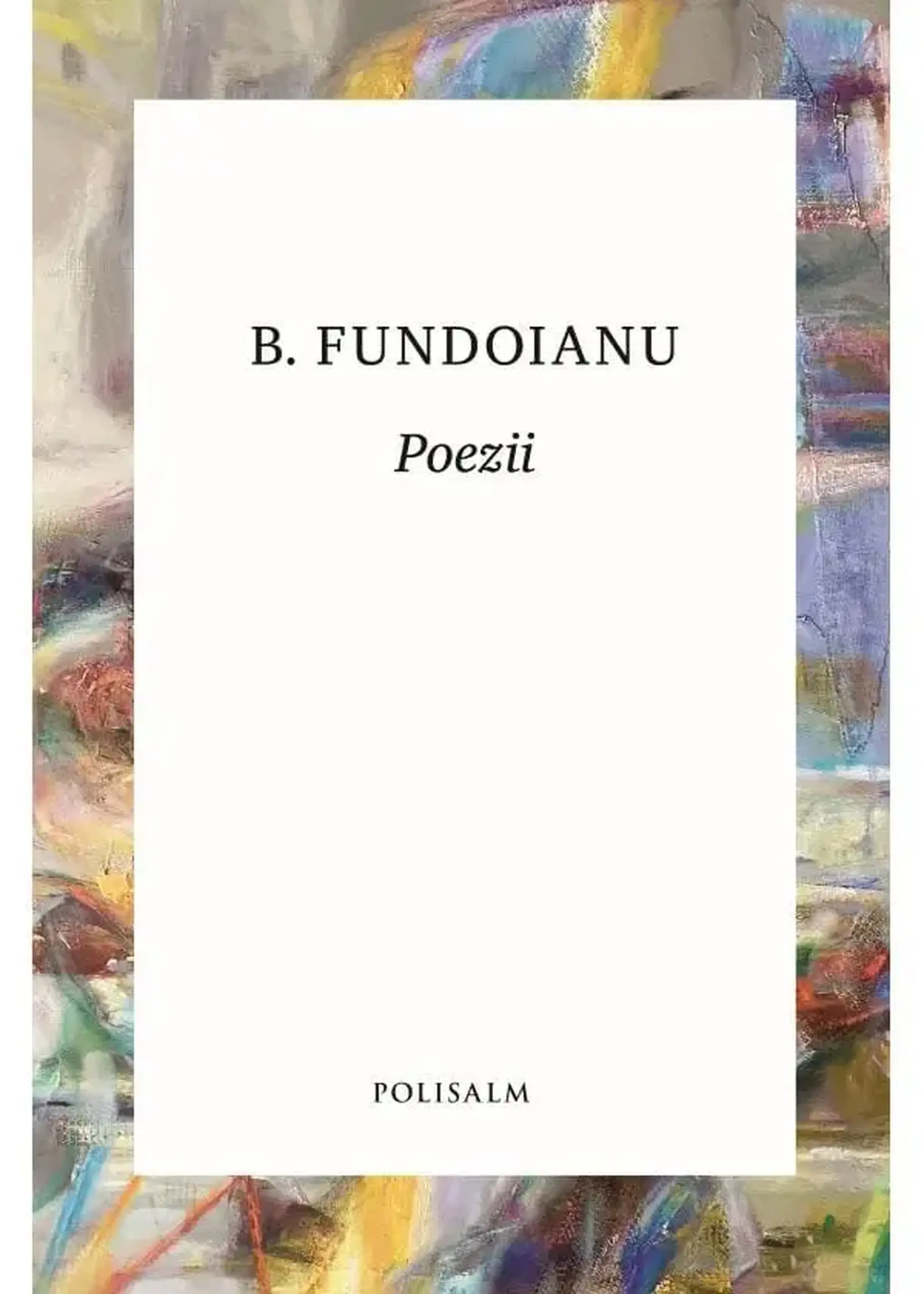 Poezii. Benjamin Fundoianu | Benjamin Fundoianu