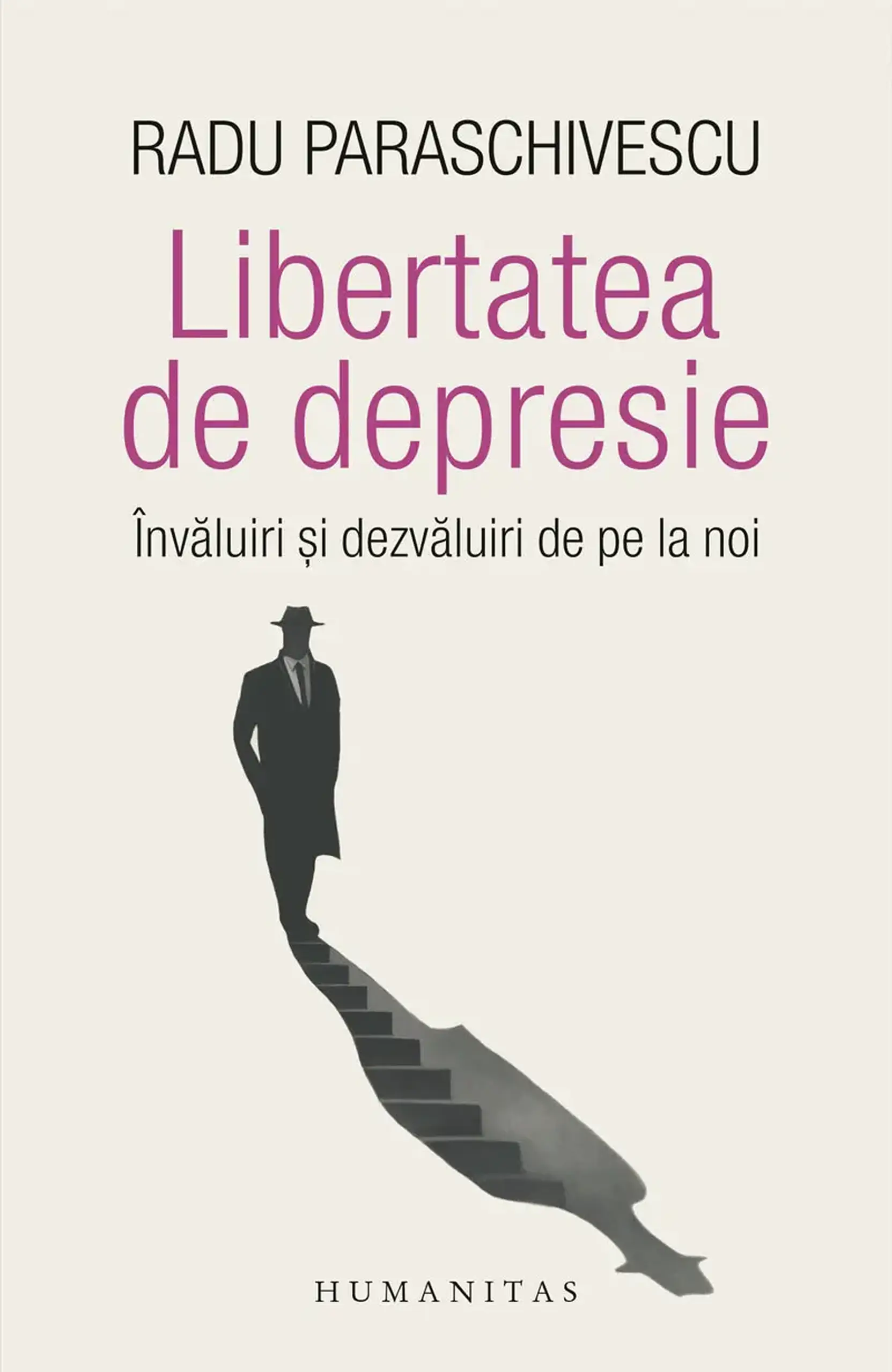Libertatea de depresie | Radu Paraschivescu