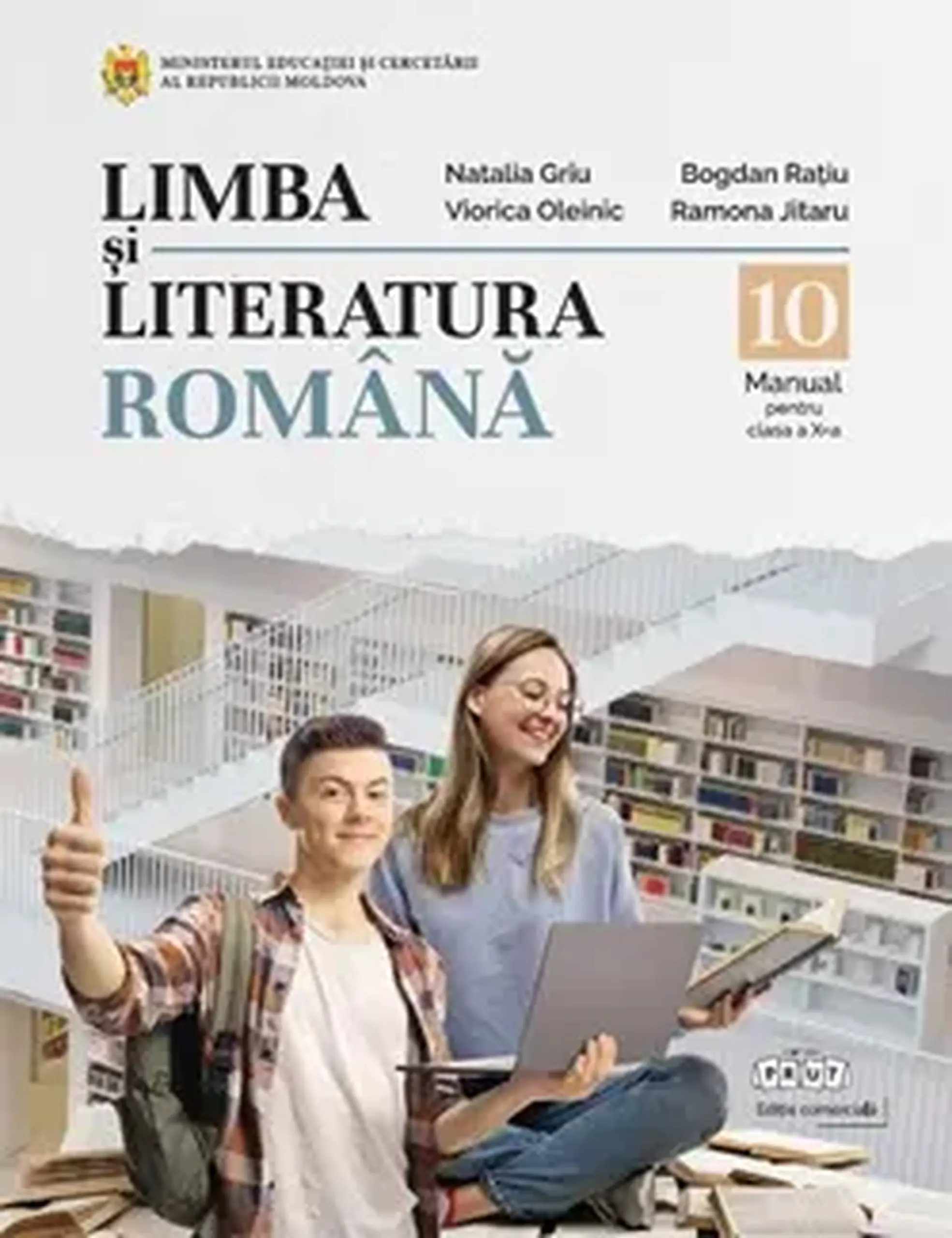 Limba si literatura romana cl.10. Manual | Natalia Griu, Viorica Oleinic, Bogdan Ratiu, Ramona Jitaru