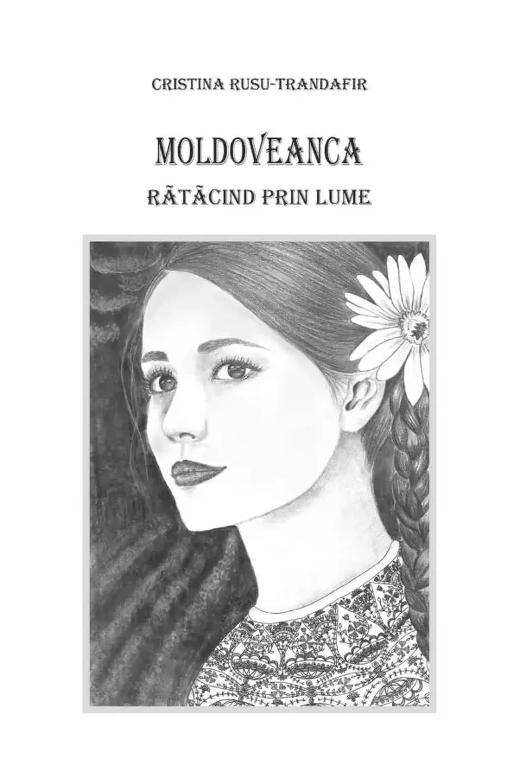Moldoveanca ratacind prin lume | Cristina Rusu-Trandafir