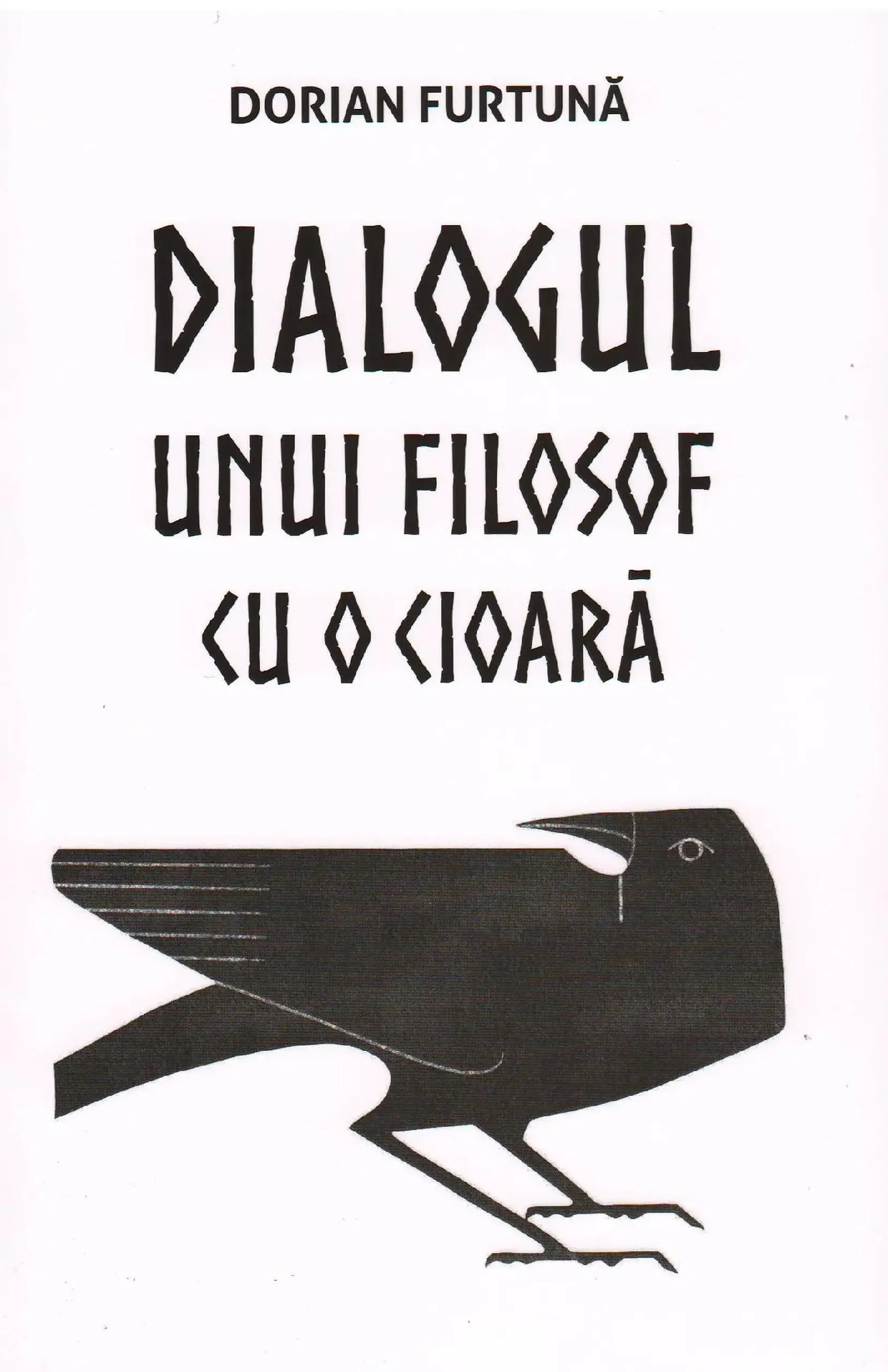 Dialogul unui filosof cu o cioara | Dorian Furtuna