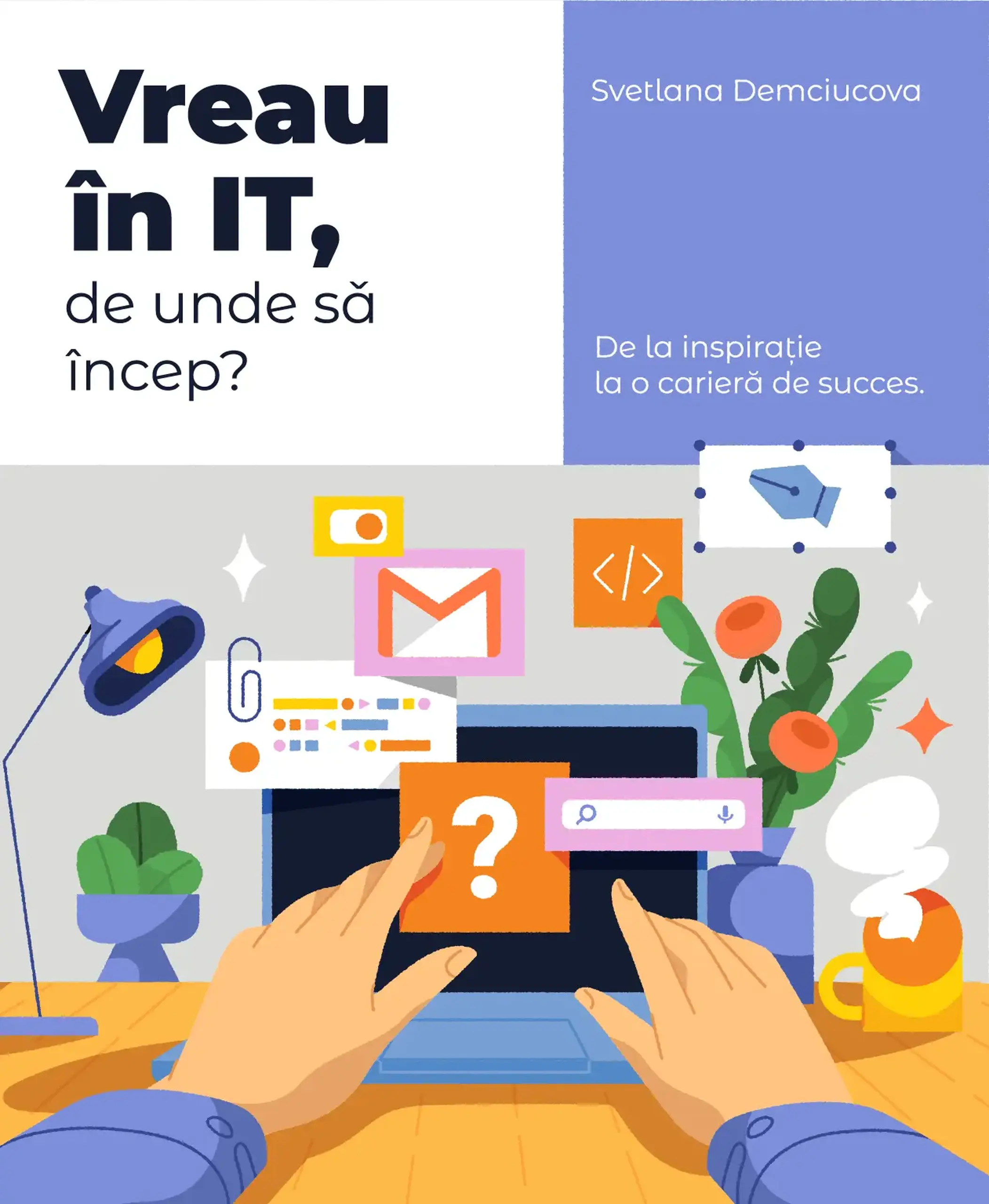 Vreau in IT, de unde sa incep? | Svetlana Demciucova