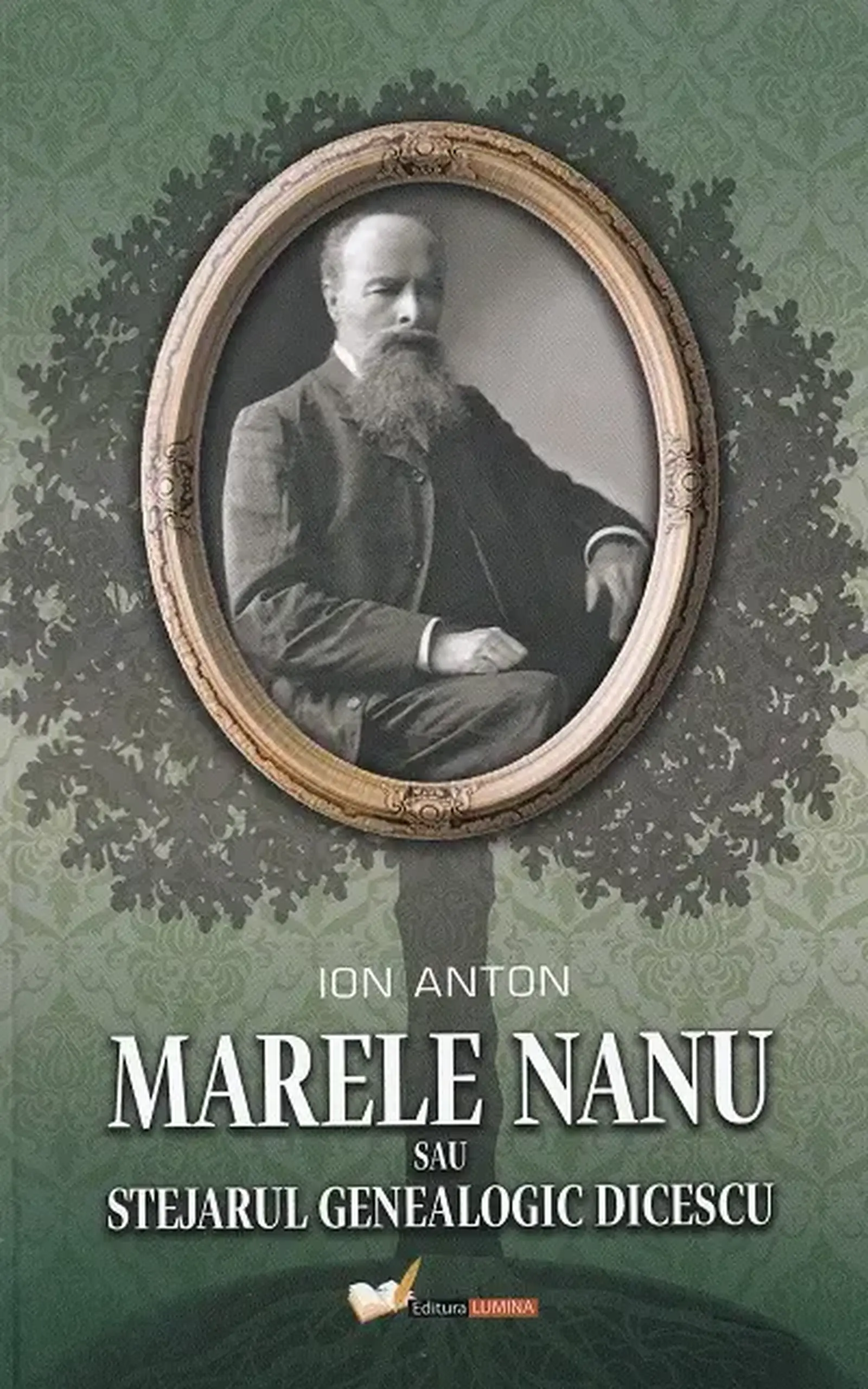 Marele Nanu sau stejarul genealogic Dicescu | Ion Anton