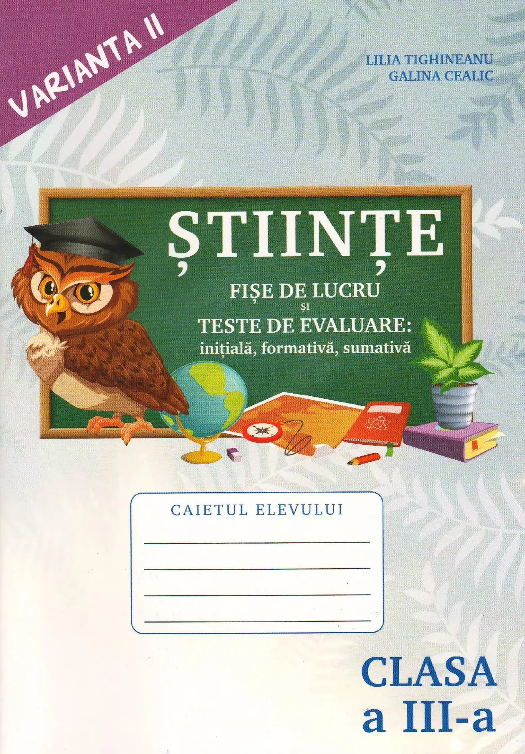Stiinte cl.3. Varianta 2 | Lilia Tighineanu, Galina Cealic