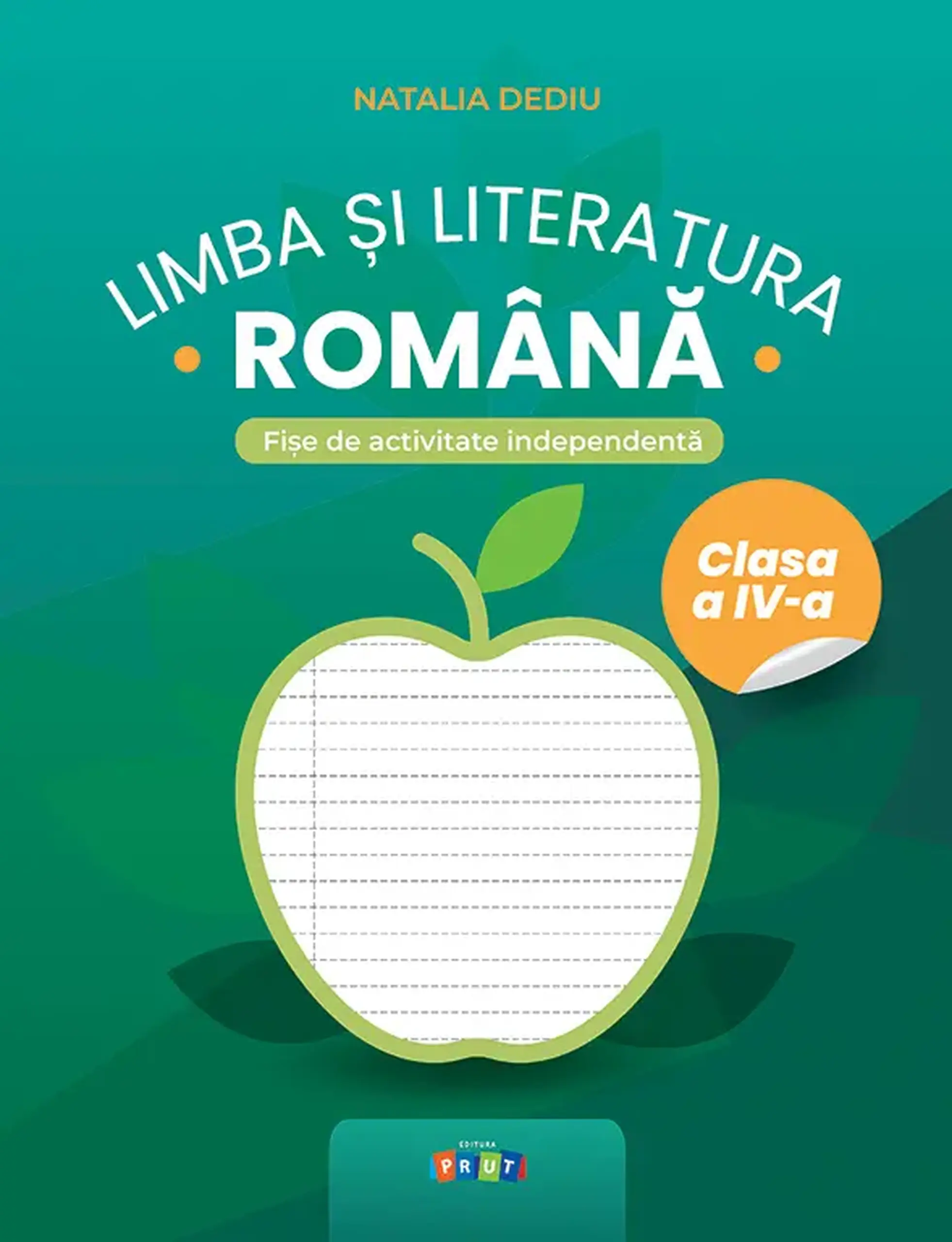 Limba si literatura romana cl.4. Fise de activitate independenta | Natalia Dediu