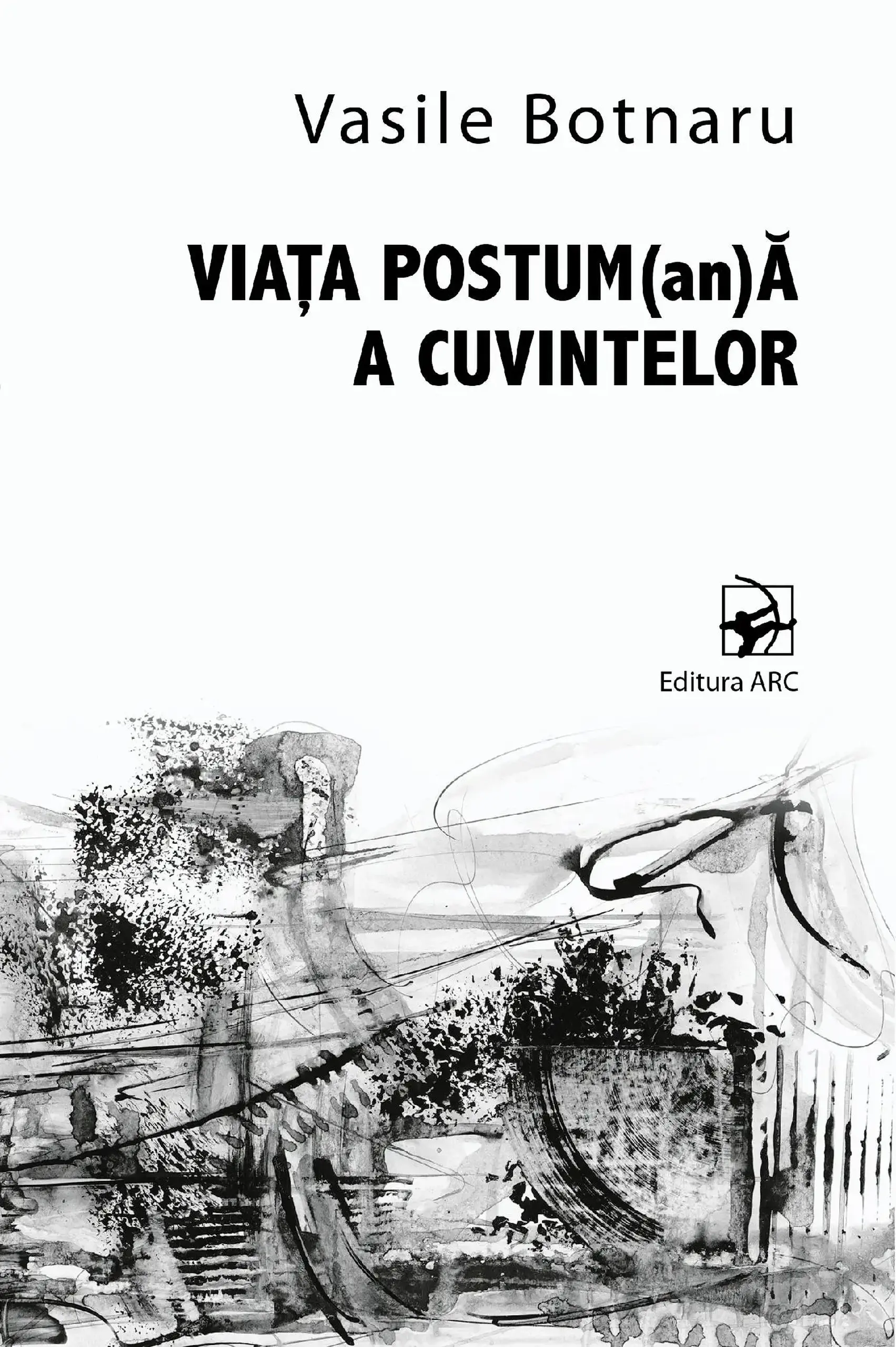 Viata postum(an)a a cuvintelor | Vasile Botnaru