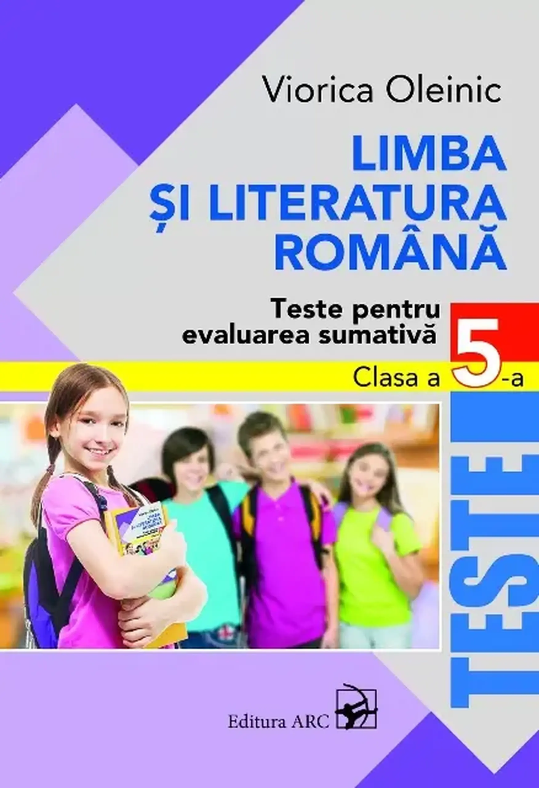 Limba si literatura romana cl.5. Teste pentru evaluarea sumativa | Viorica Oleinic