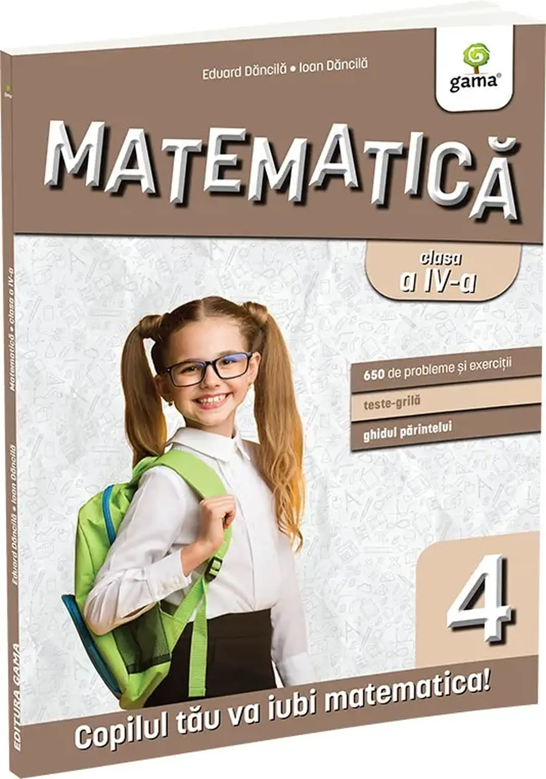 Matematica pentru clasele primare. Matematica clasa 4 | Eduard Dancila, Ioan Dancila