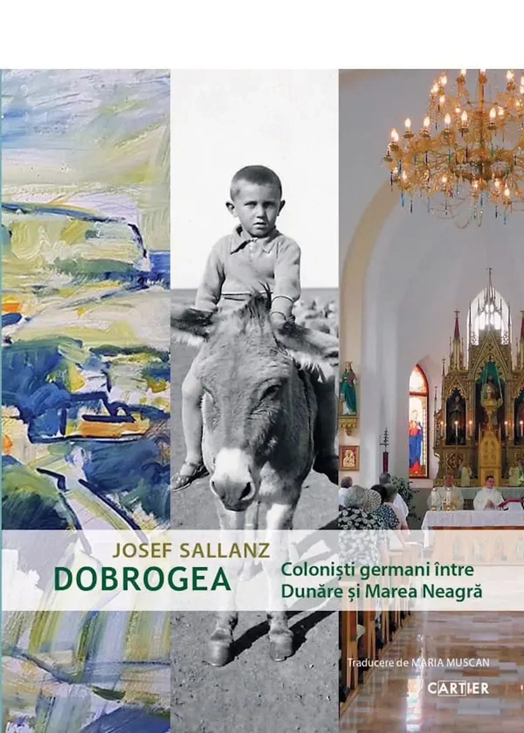 Dobrogea. Colonisti germani intre Dunare si Marea Neagra | Josef Sallanz