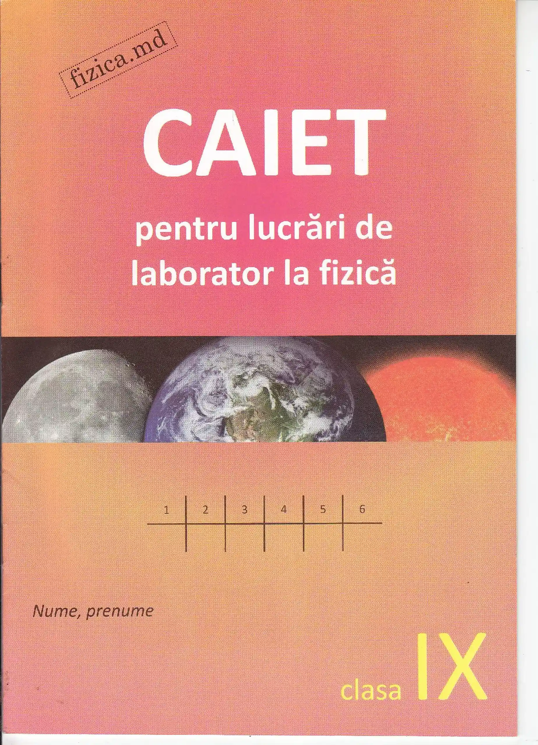 Fizica cl.9. Caiet pentru lucrari de laborator | Sergiu Carlig, Oleg Ciobanu, Ion Carlig, Cornelia Carlig