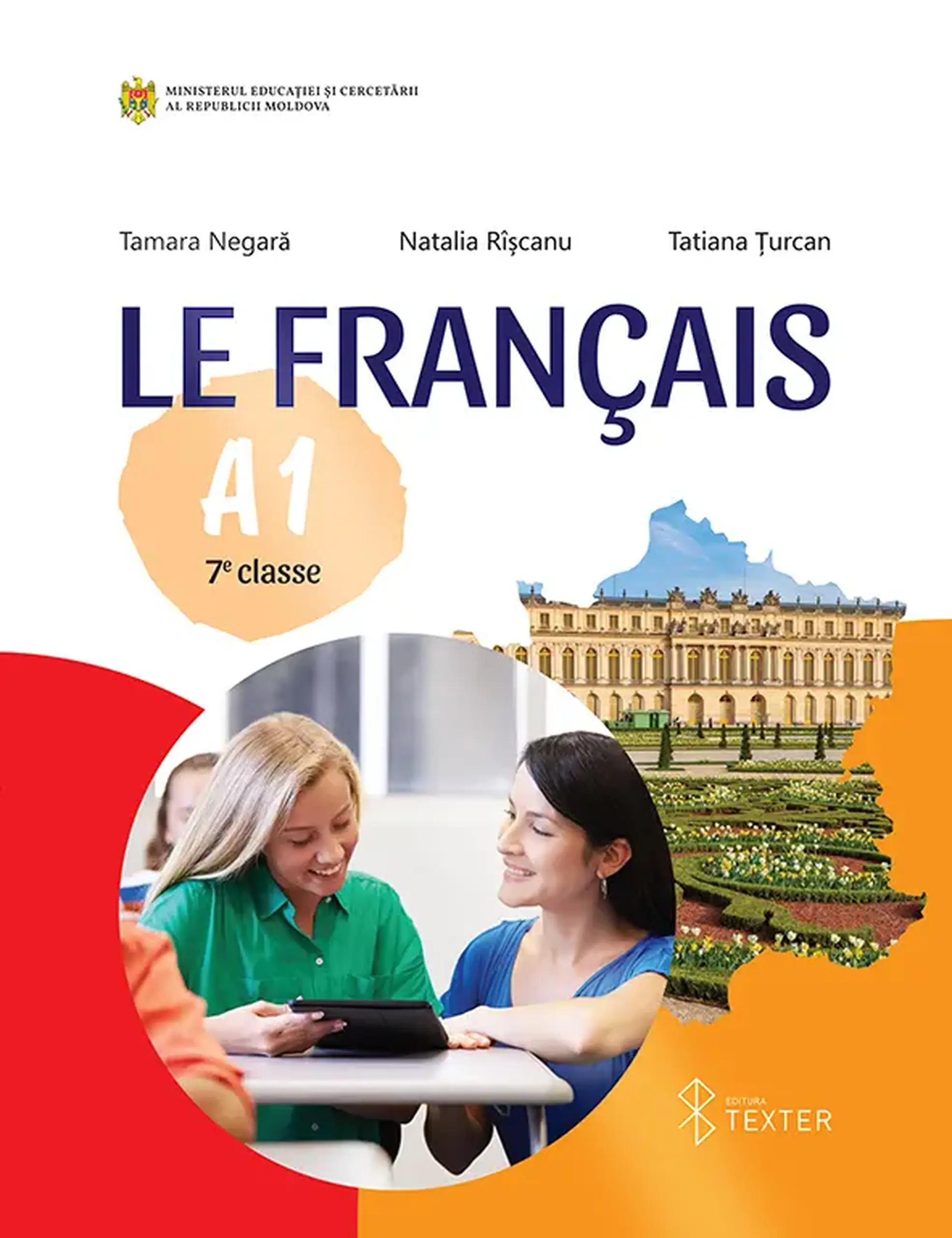 Le Francais A 1. Manuel 7 e classe | Tamara Negara, Natalia Riscanu, Tatiana Turcan