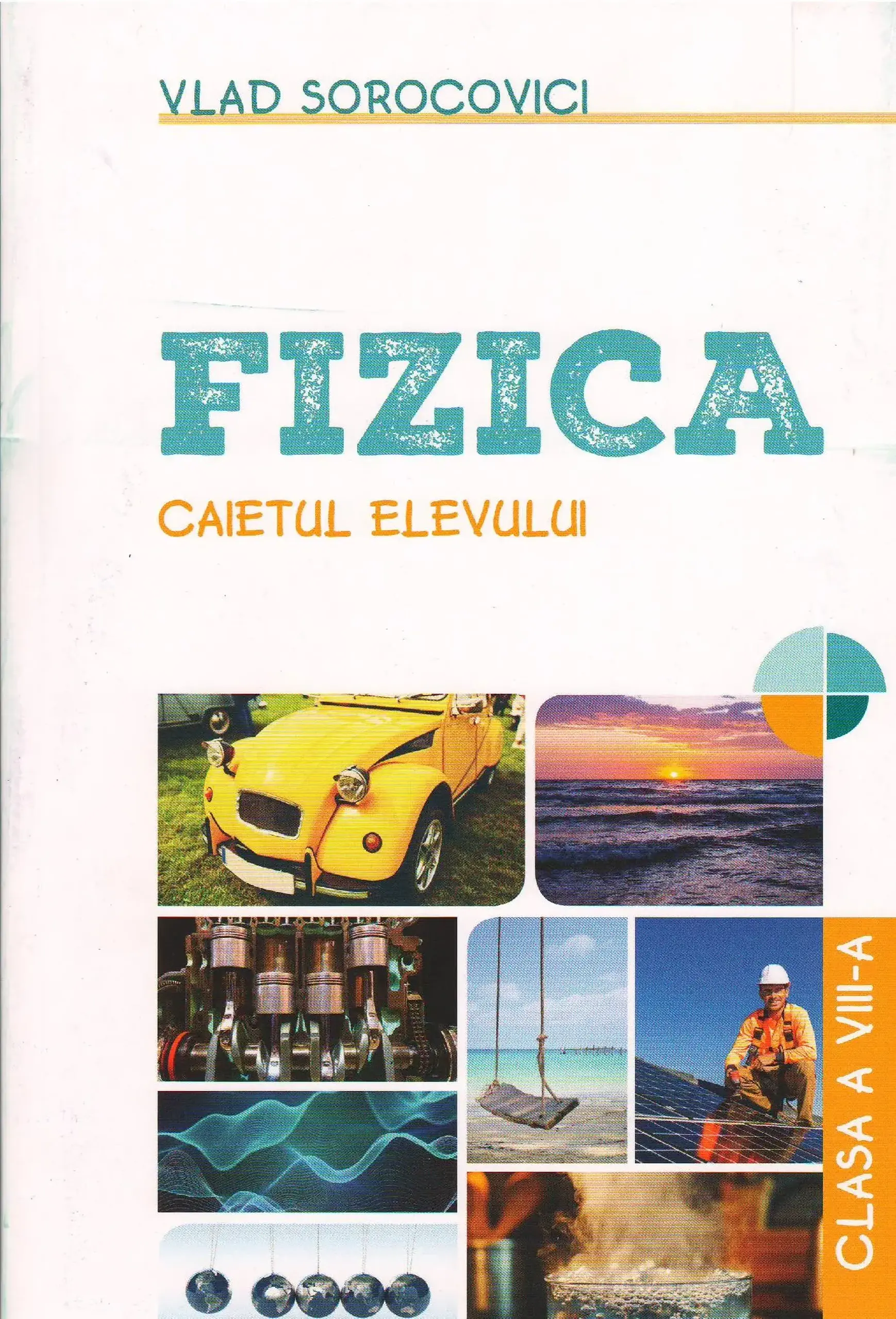 Fizica cl.8. Caietul elevului | Vlad Sorocovici