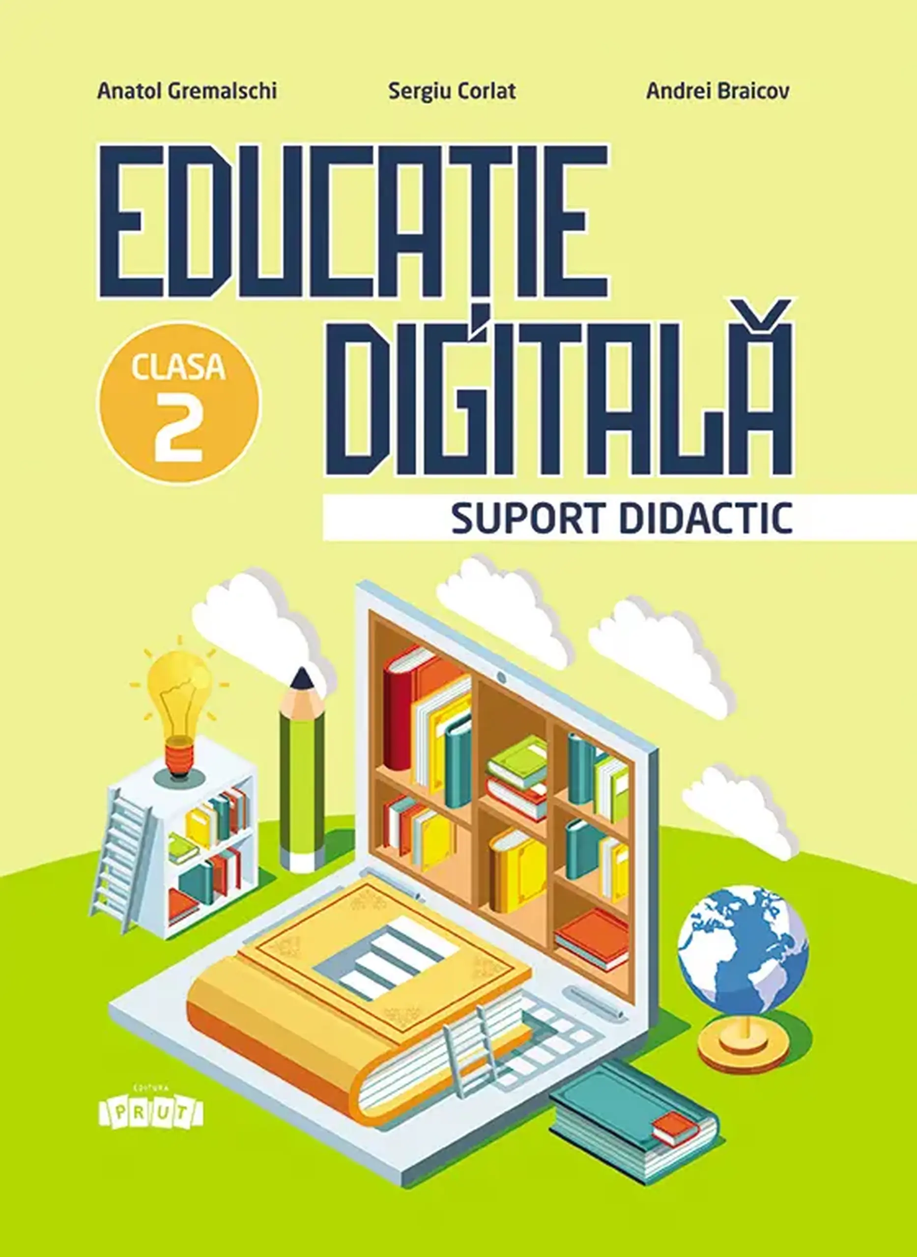 Educatie digitala cl.2. Suport didactic | Andrei Braicov, Anatol Gremalschi, Sergiu Corlat